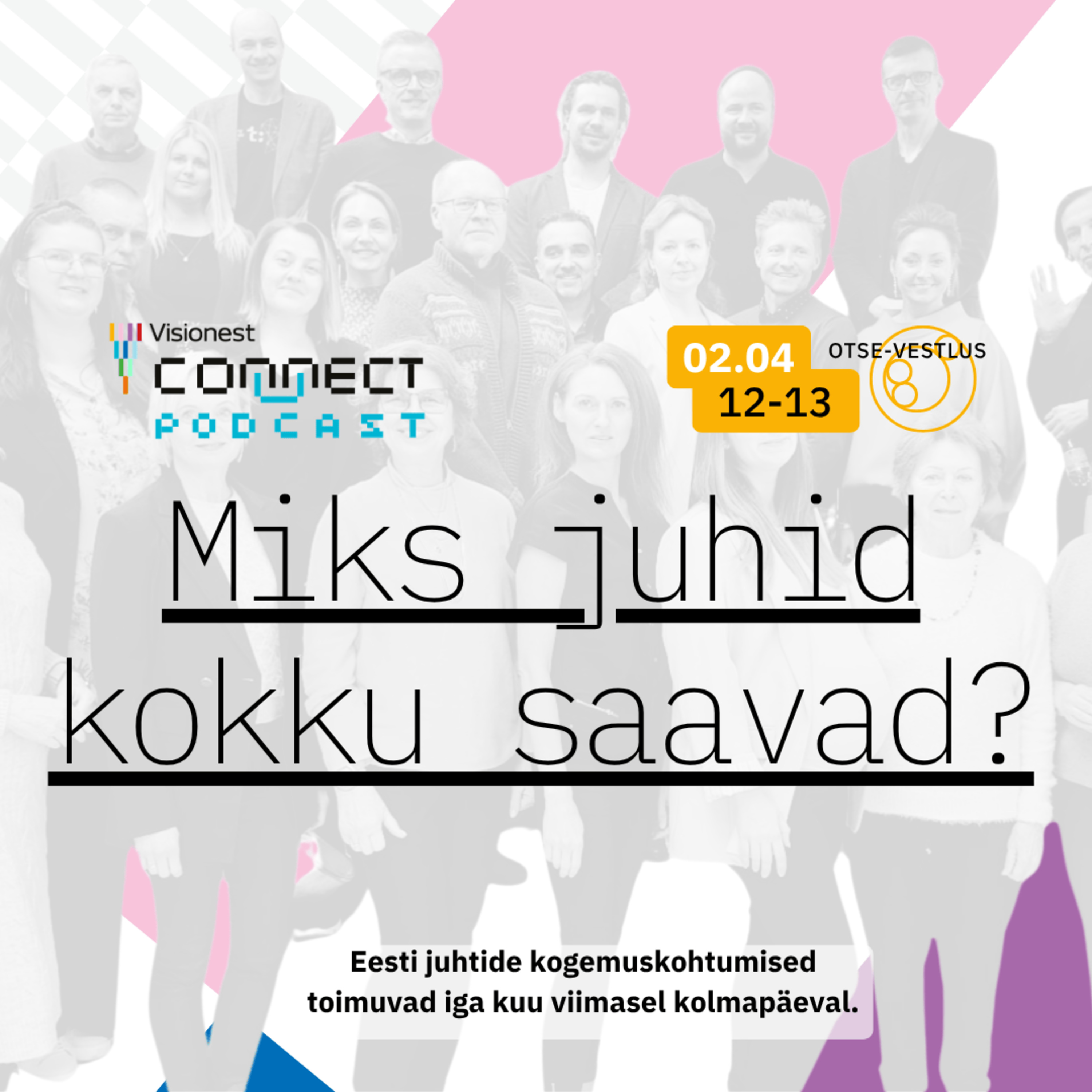 Juhtide kogemuskohtumised ⟩ 2026#13 ⟩ Visionest Connect podcast episode artwork