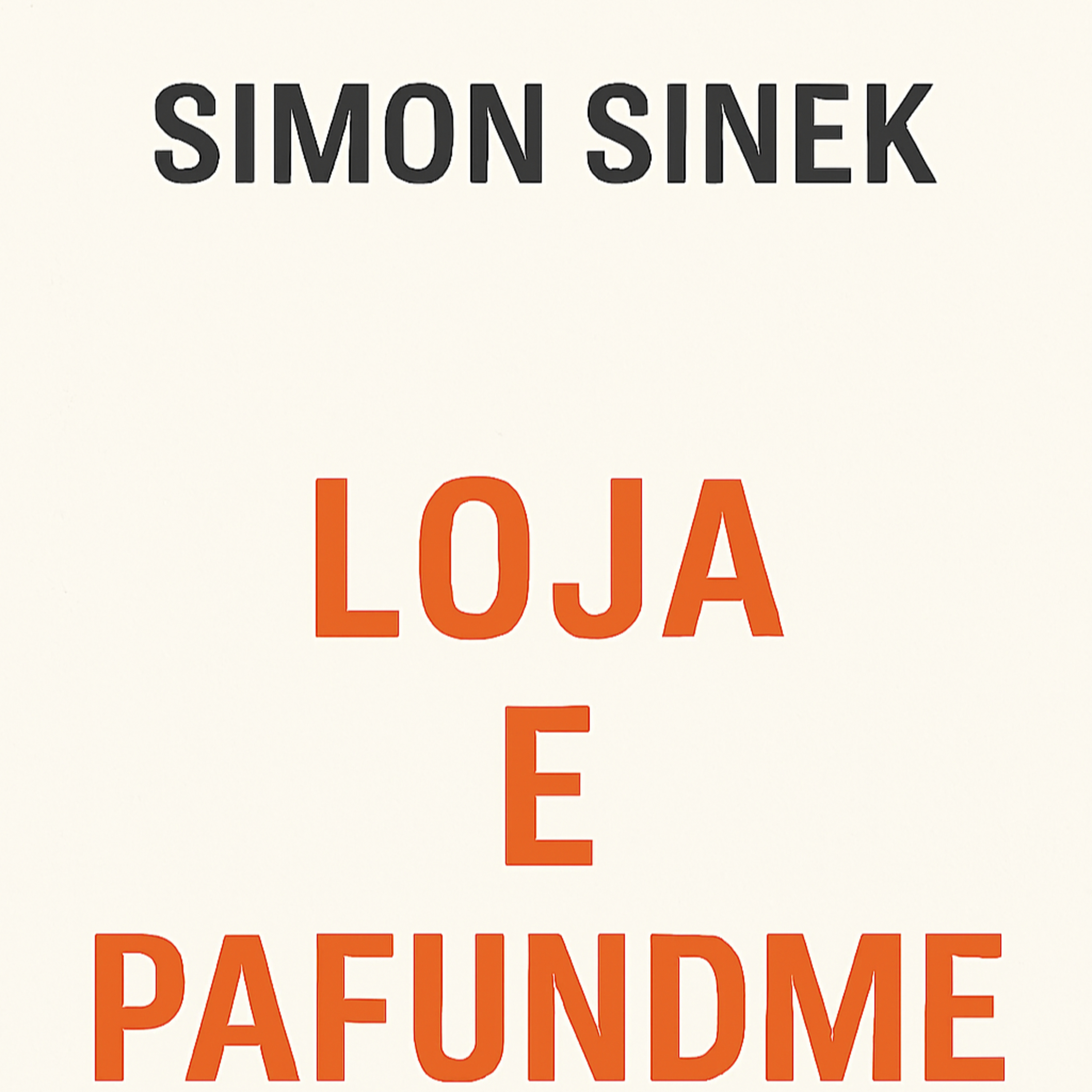 Loja e pafundme - Simon Sinek episode artwork