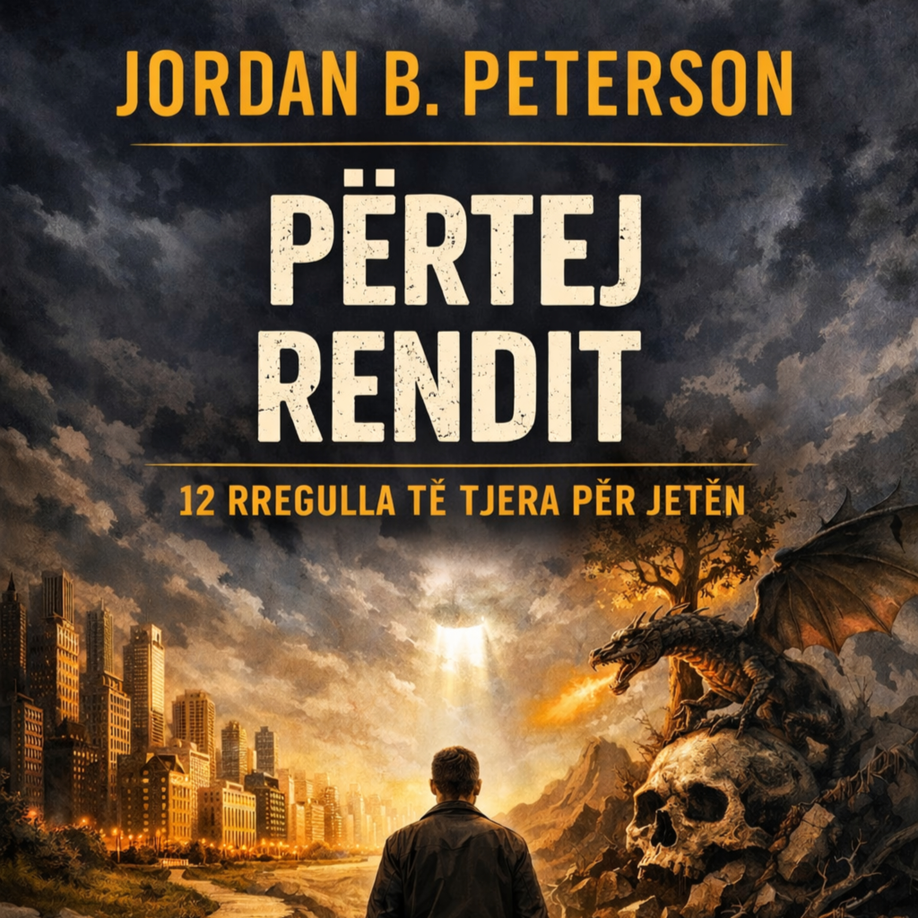 Përtej rendit - 12 Rregulla tjera për Jetën - Jordan B. Peterson