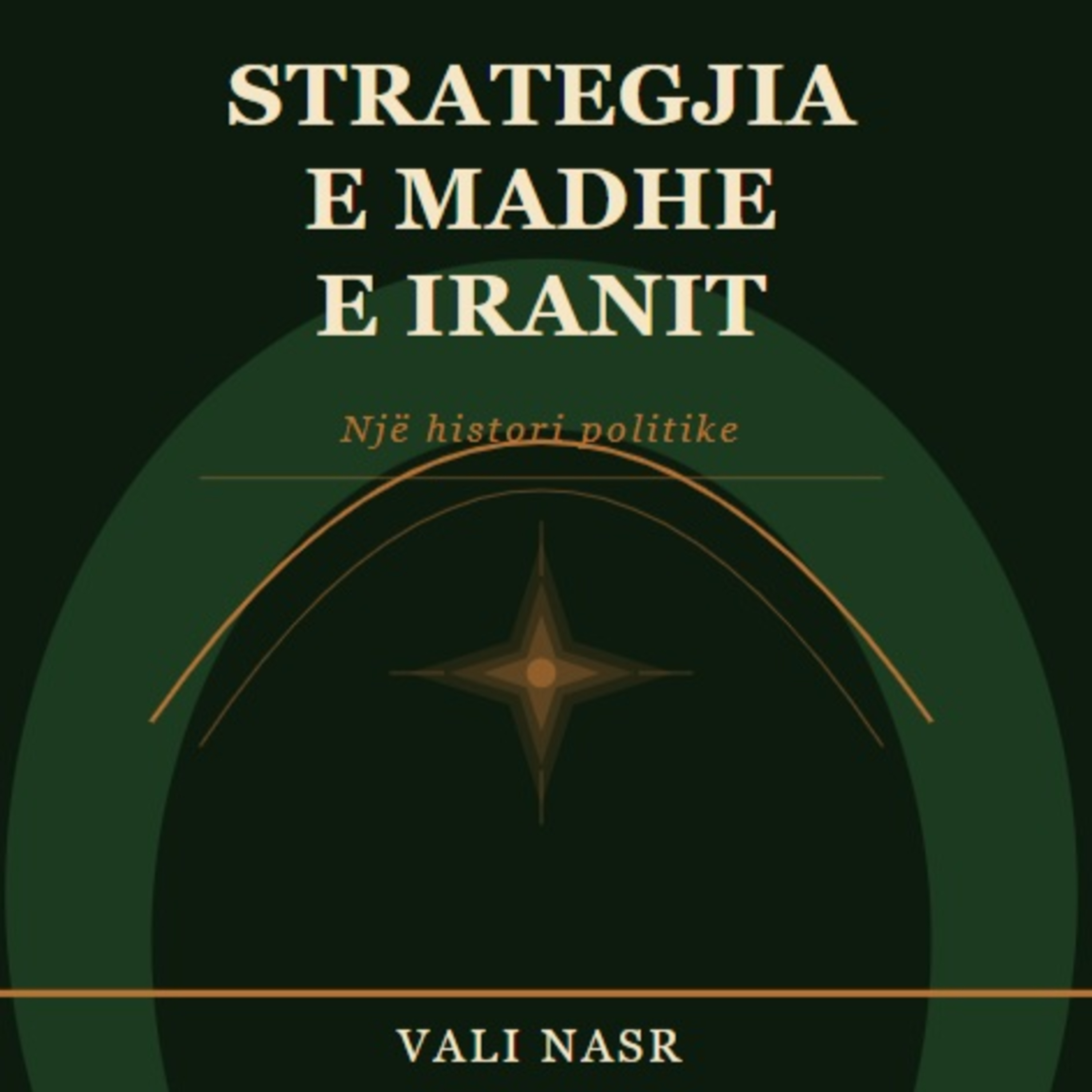 Strategjia e Madhe e Iranit — Vali Nasr