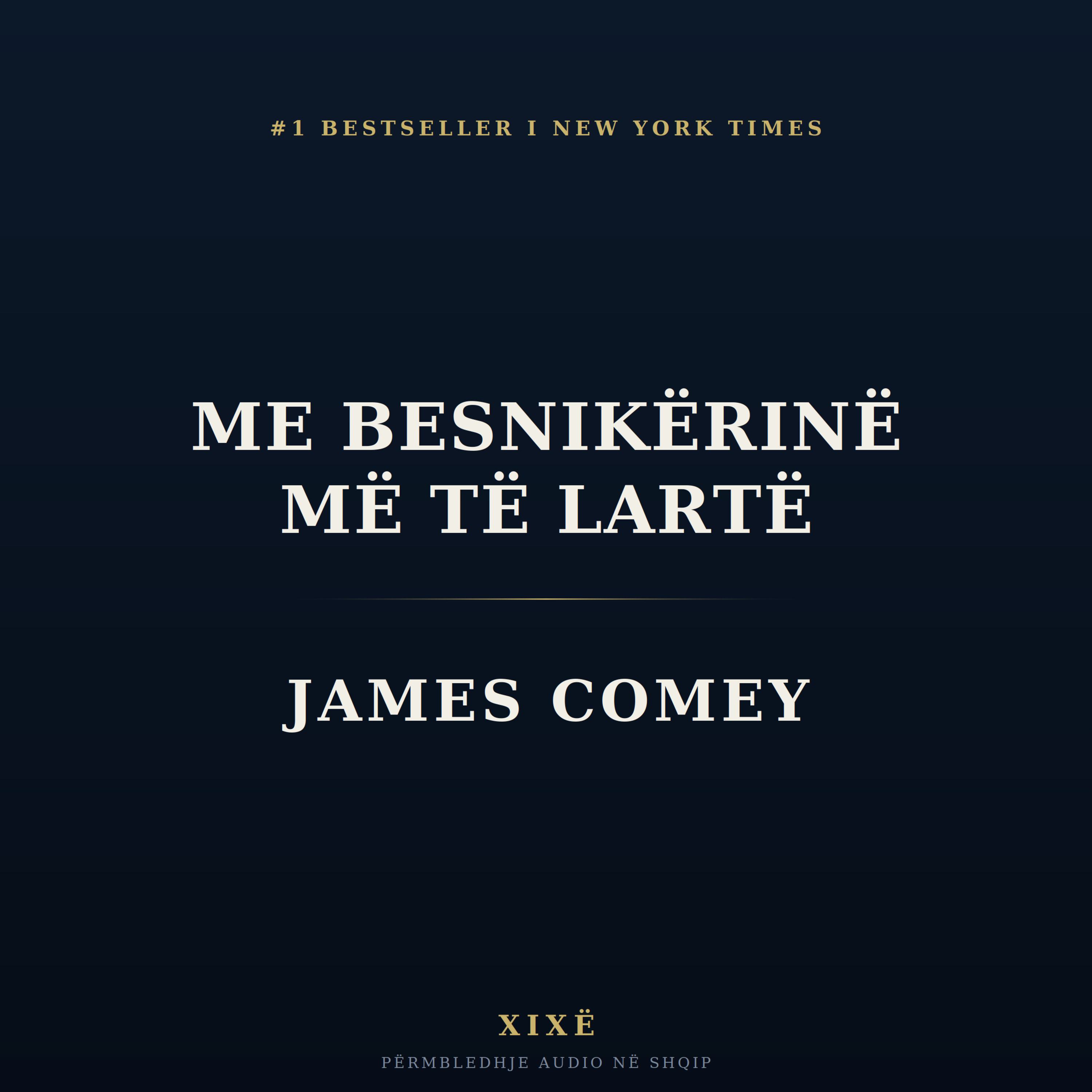 Me Besnikërinë më të Lartë — James Comey
