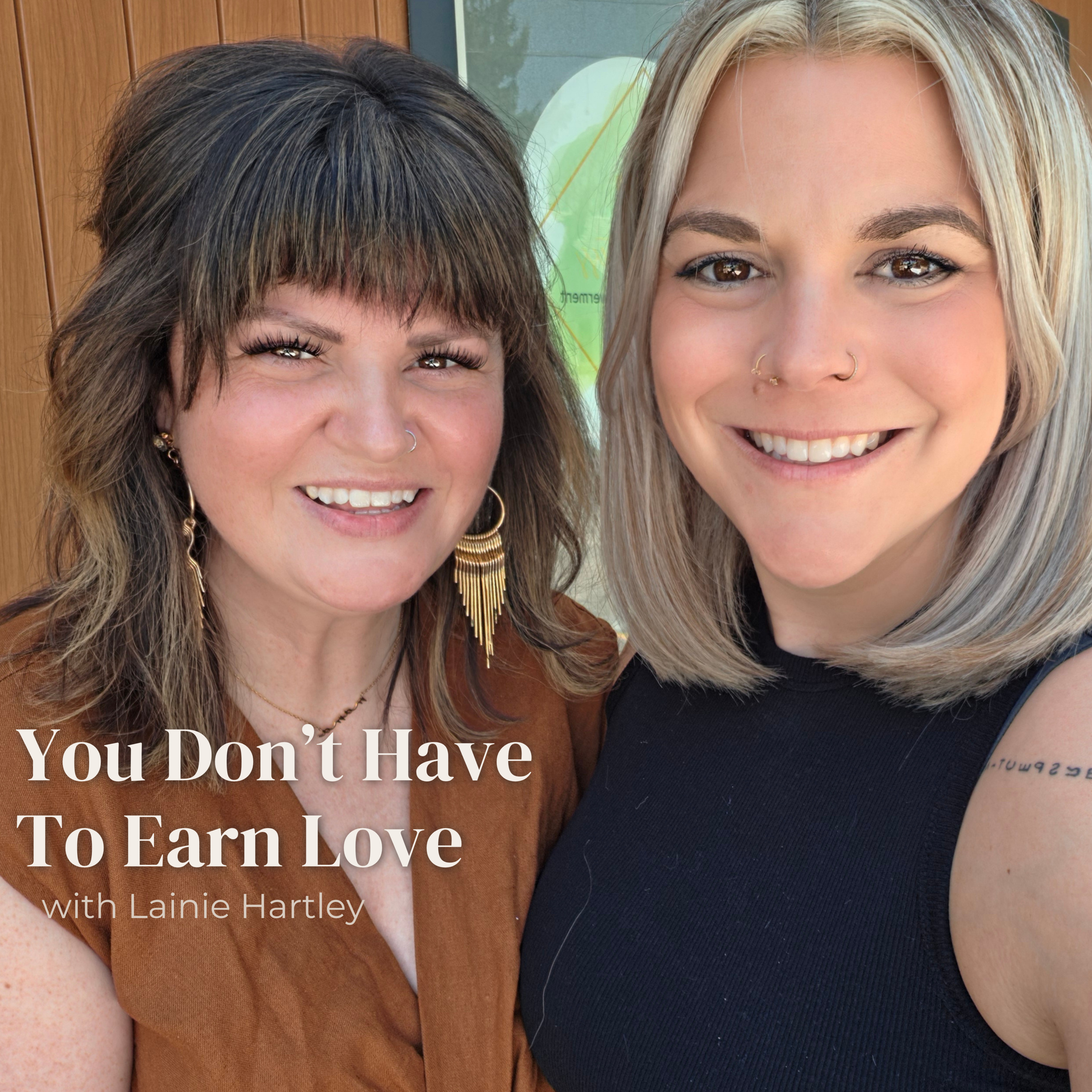 S4E4 - You Don't Have to Earn Love ft. Lainie Hartley episode artwork