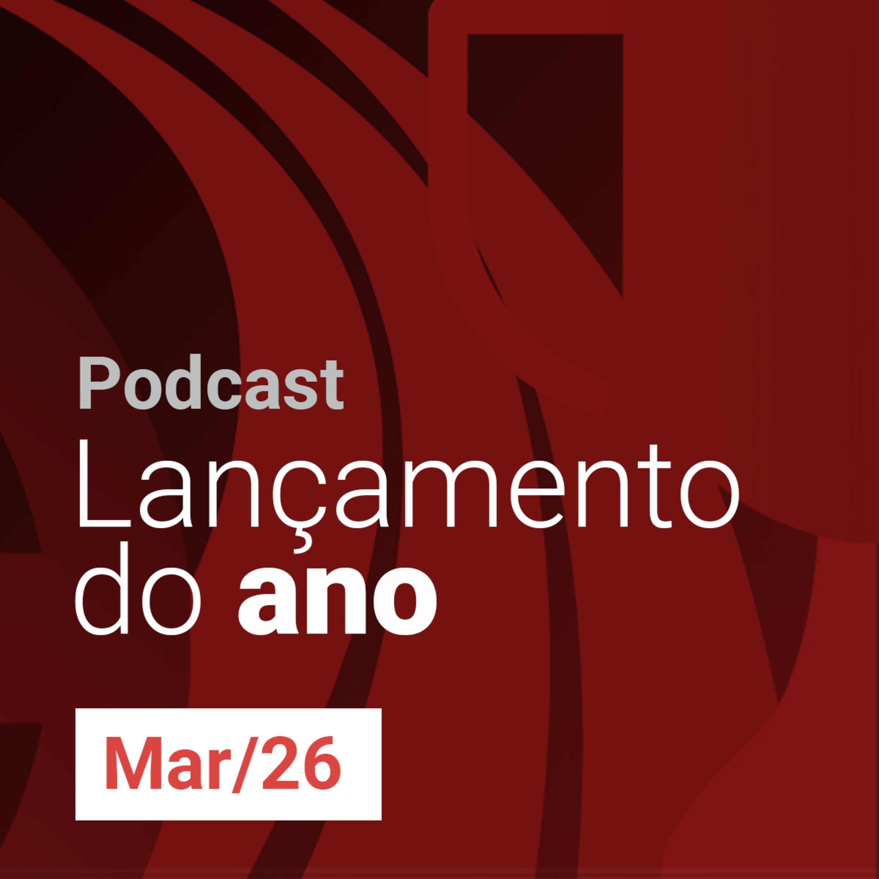 Podcast Lançamento do Ano #02 - Novidades de março em pauta