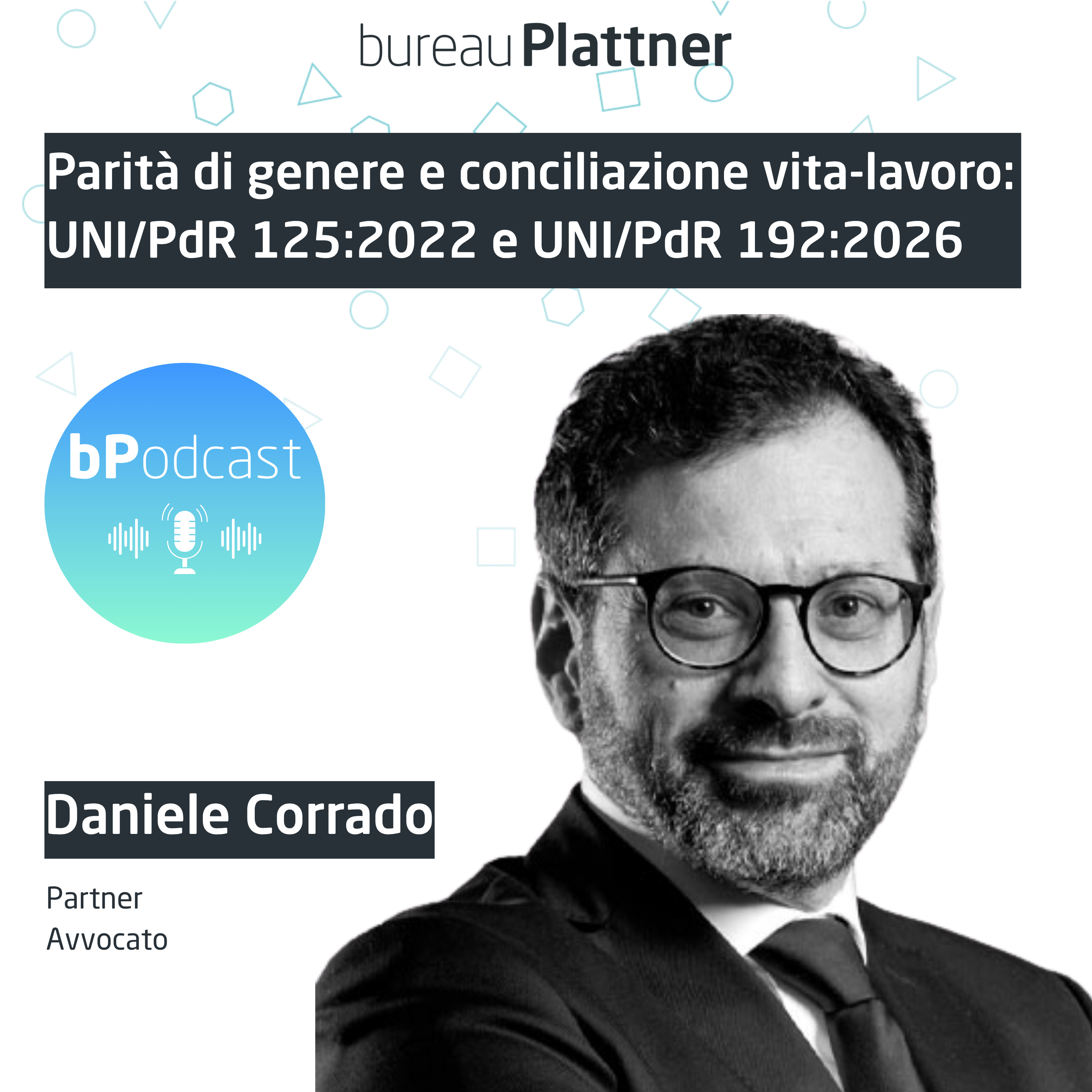 Parità di genere e conciliazione vita-lavoro: UNI/PdR 125:2022 e UNI/PdR 192:2026 (#5 IT) episode artwork
