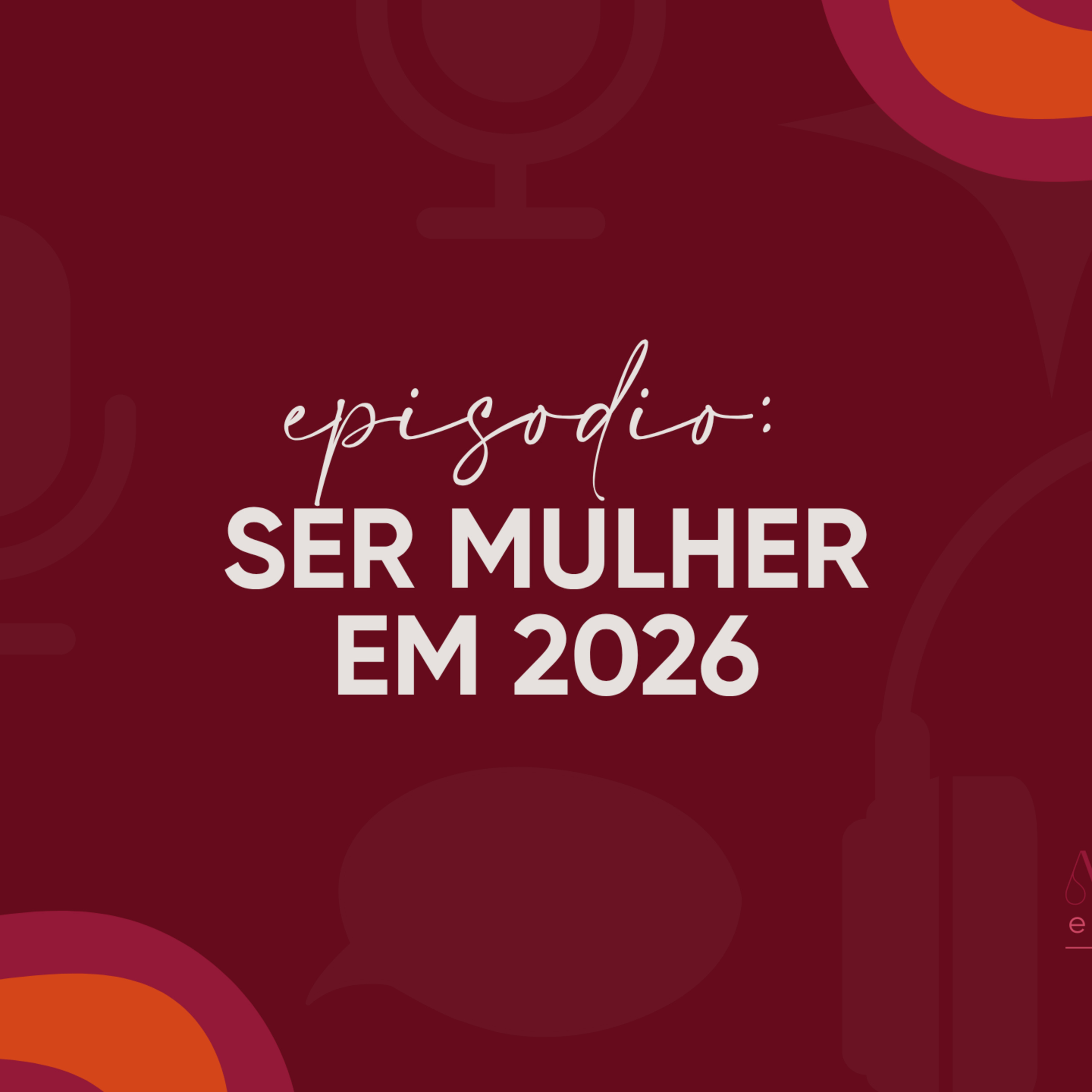 Ser mulher em 2026