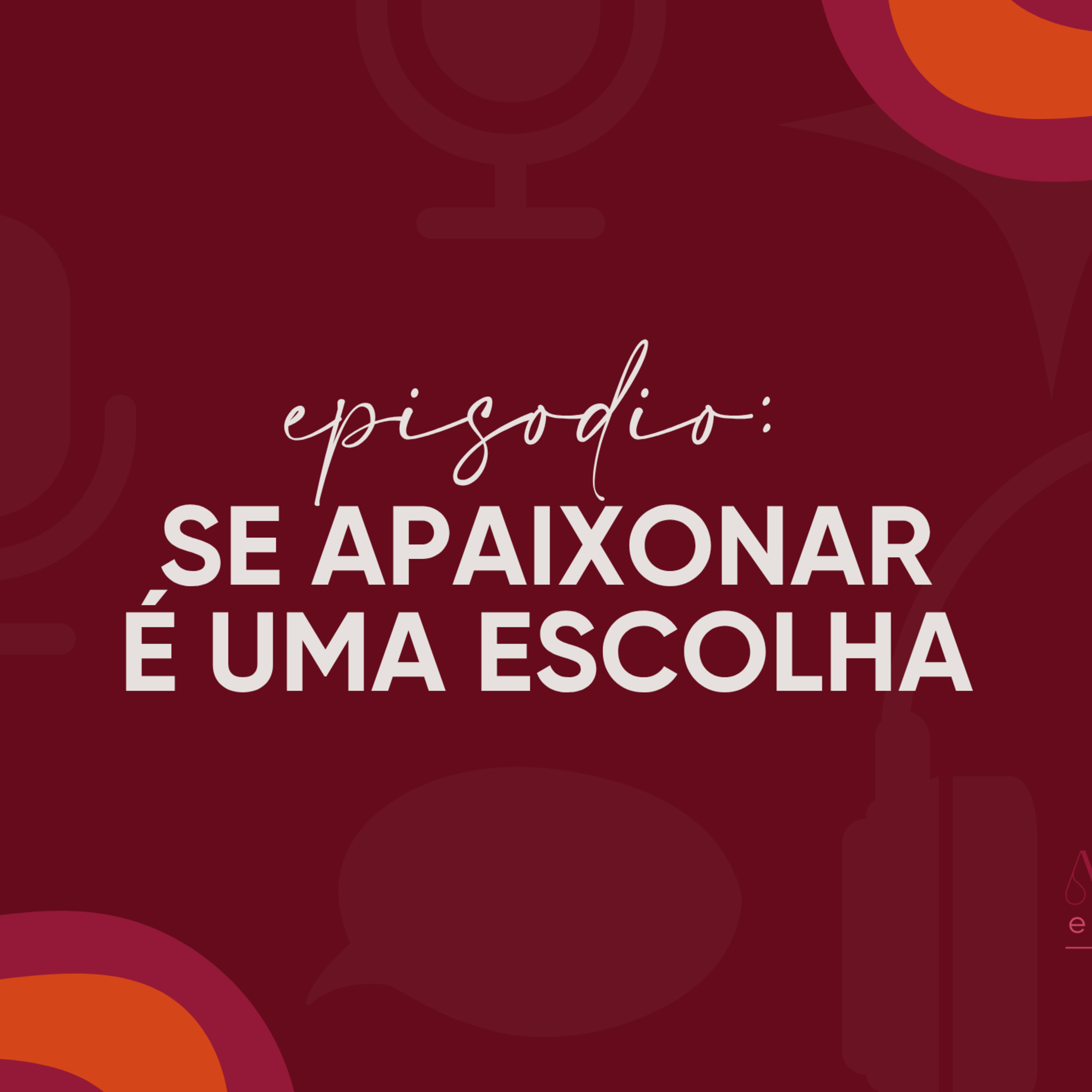 Se apaixonar é uma escolha?