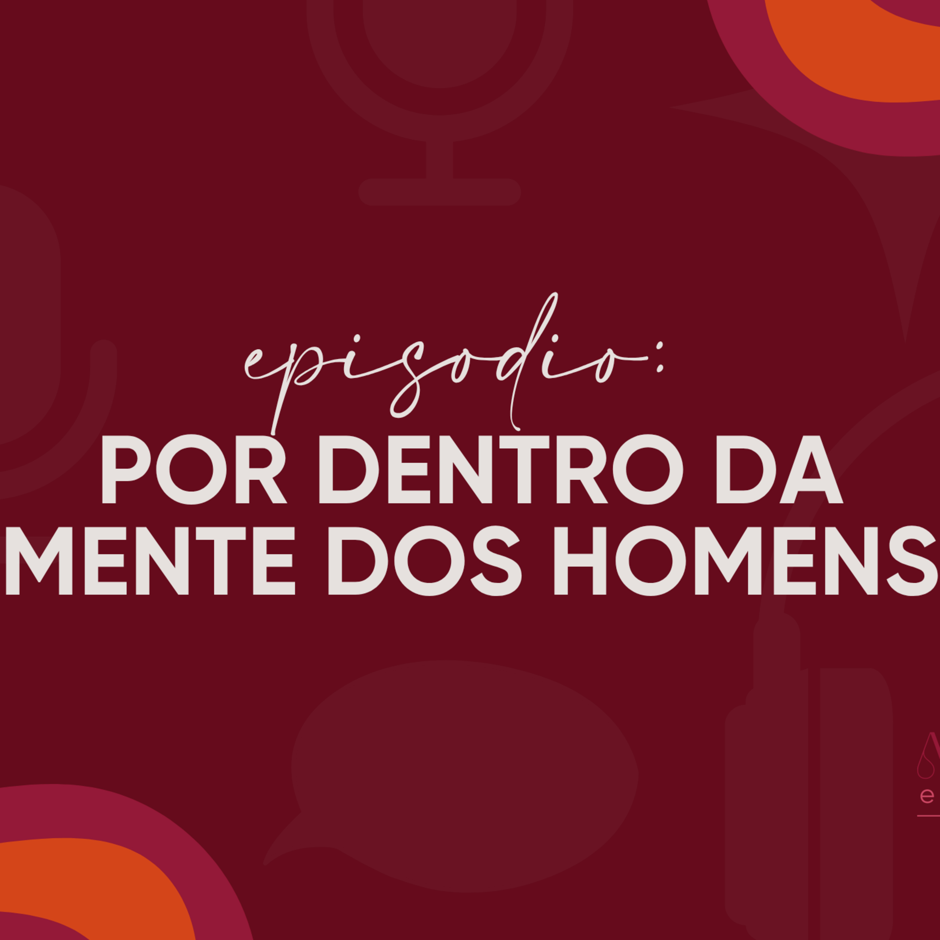 Por dentro da cabeça dos homens