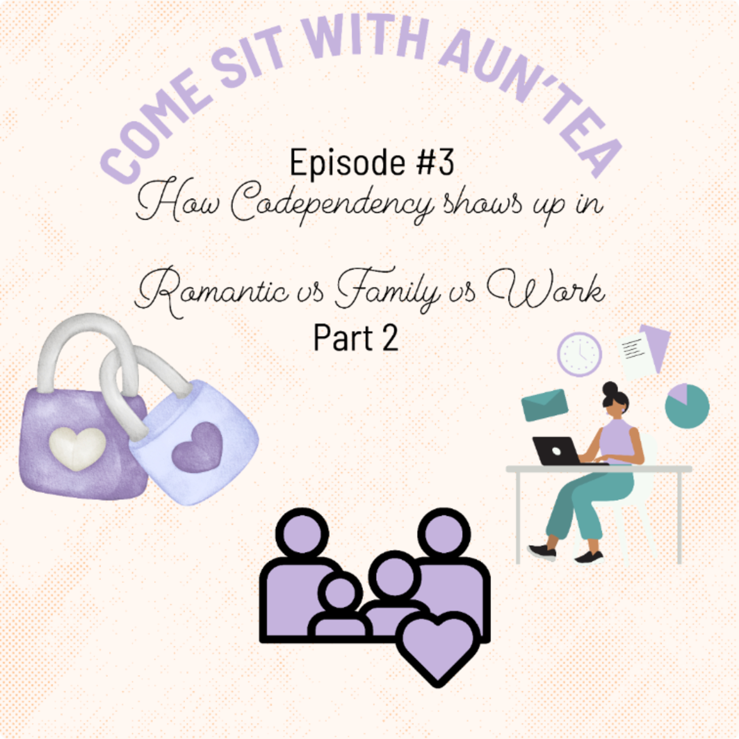 How Codependency Shows up in Romantic vs Family vs Work/Hustle episode artwork