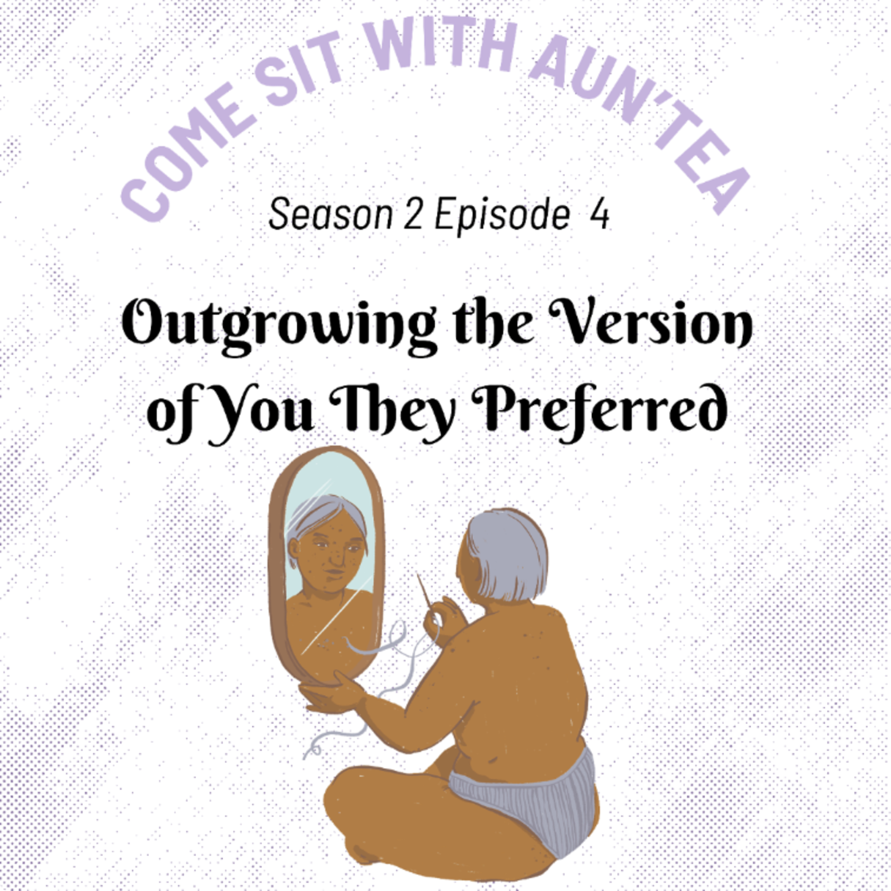 Outgrowing the Version of You They Preferred episode artwork