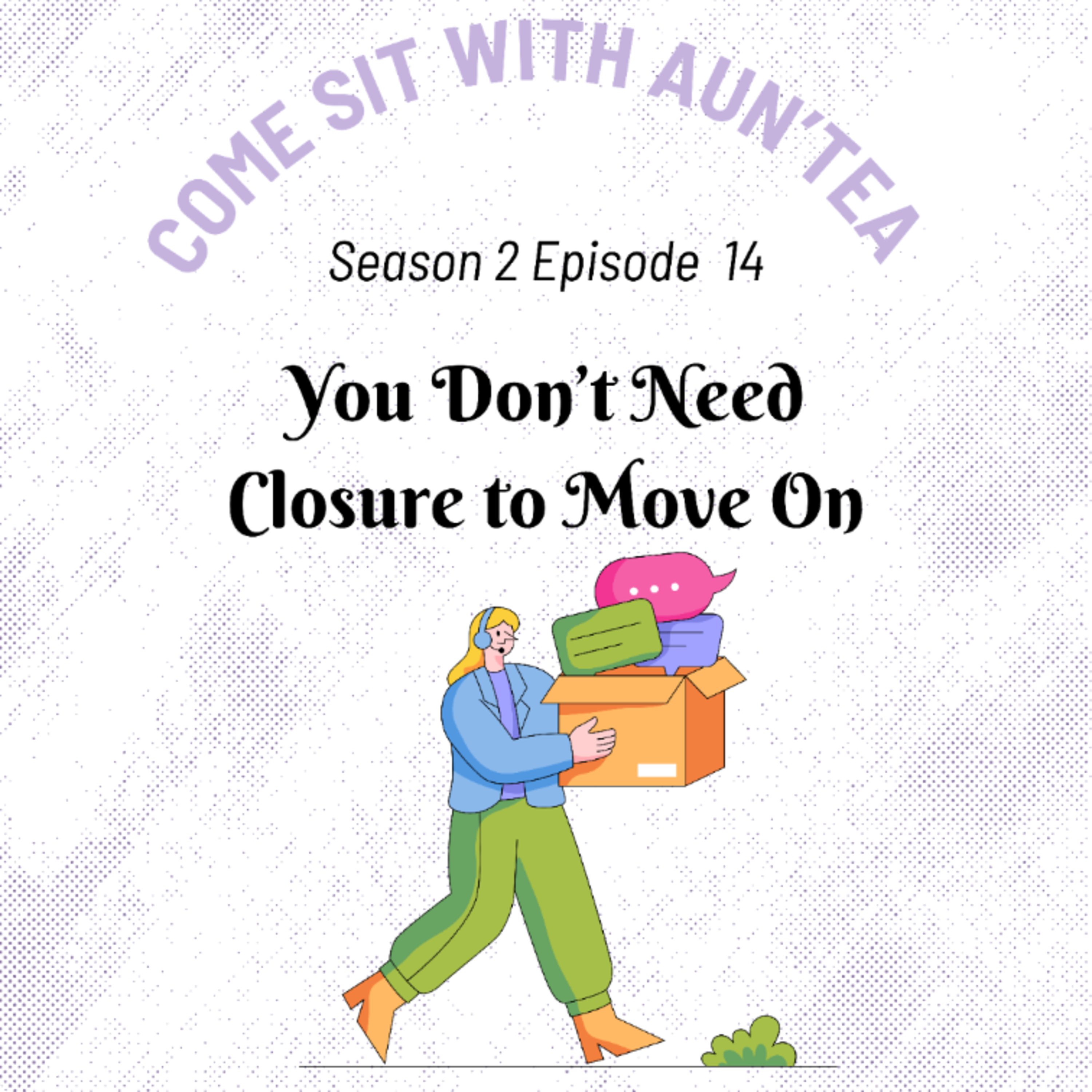 You Don’t Need Closure to Move On episode artwork