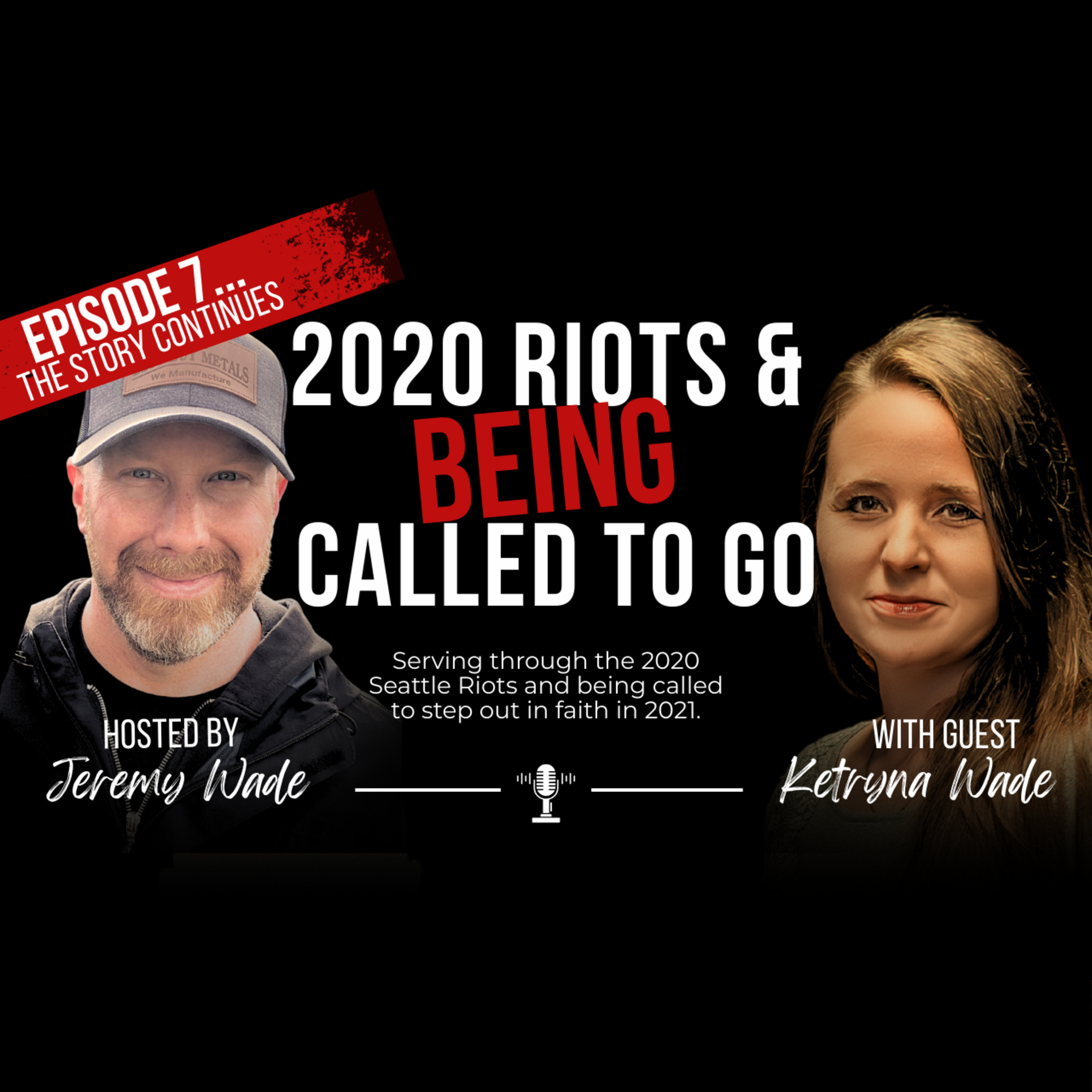 Episode 7: 2020 Riots and Being Called To Go  episode artwork