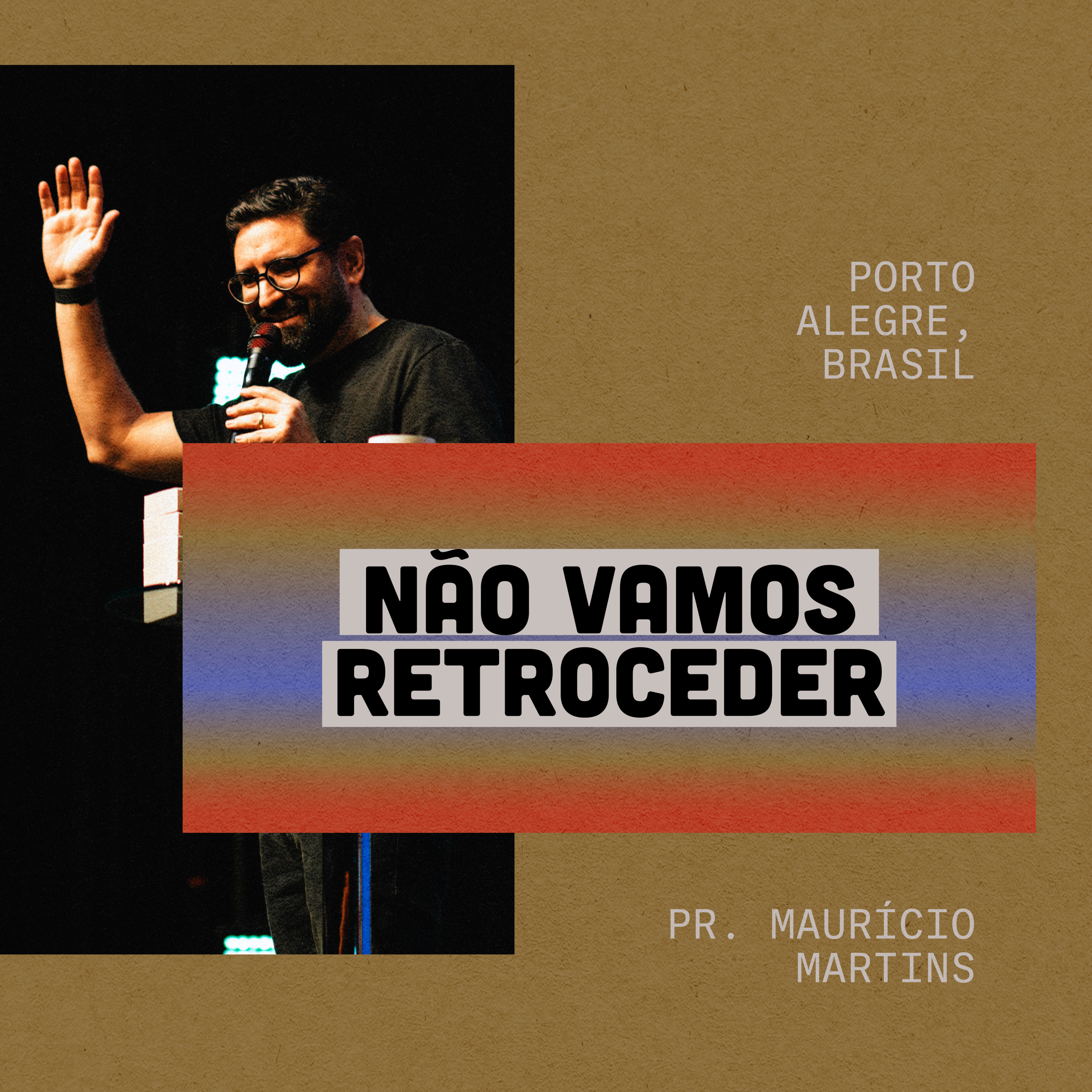 Não vamos retroceder | Pr. Maurício Martins