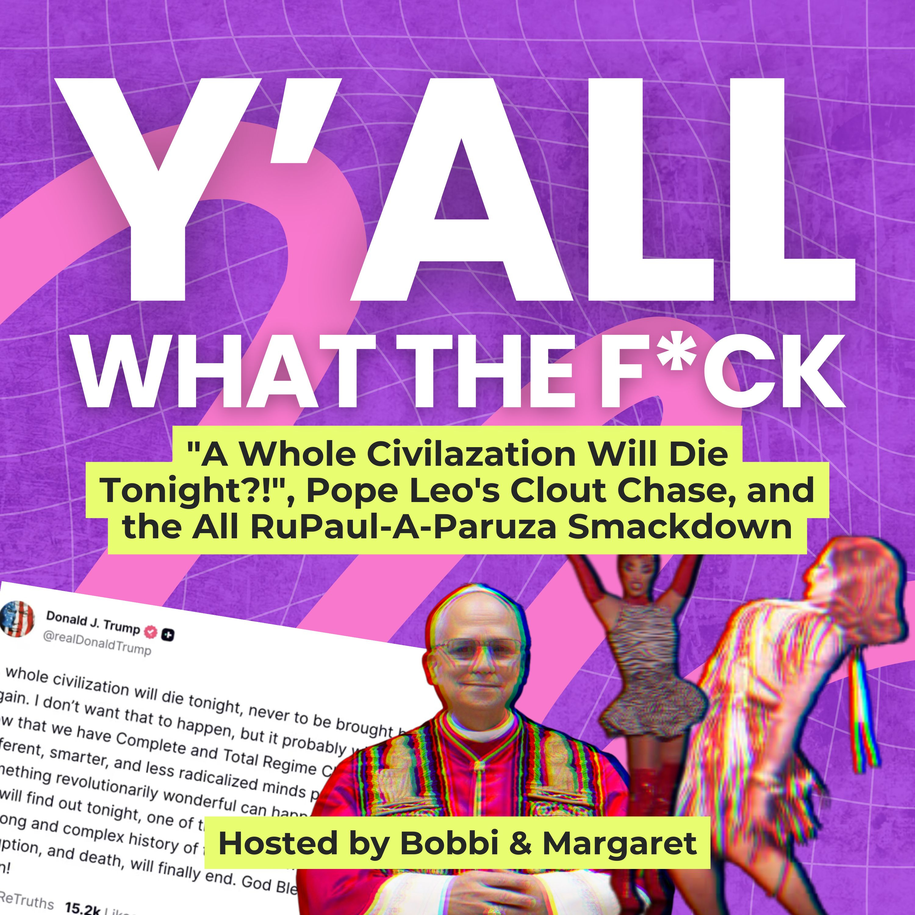 "A Whole Civilazation Will Die Tonight?!", Pope Leo's Clout Chase, and the All RuPaul-A-Paruza Smackdown episode artwork