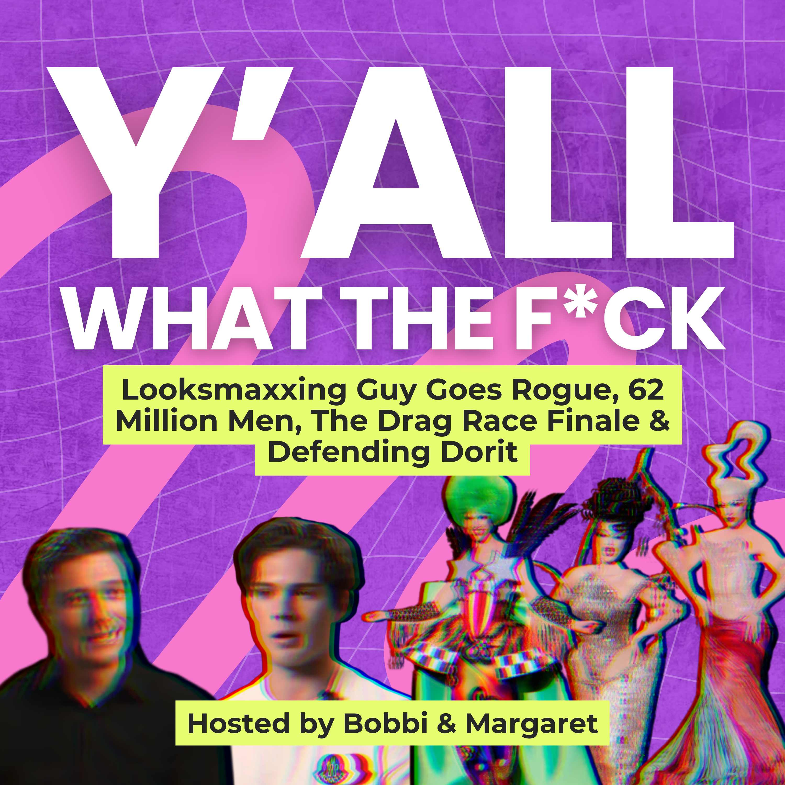 Looksmaxxing Guy Goes Rogue, 62 Million Men, The Drag Race Finale & Defending Dorit on Real Housewives of Bevery Hills episode artwork