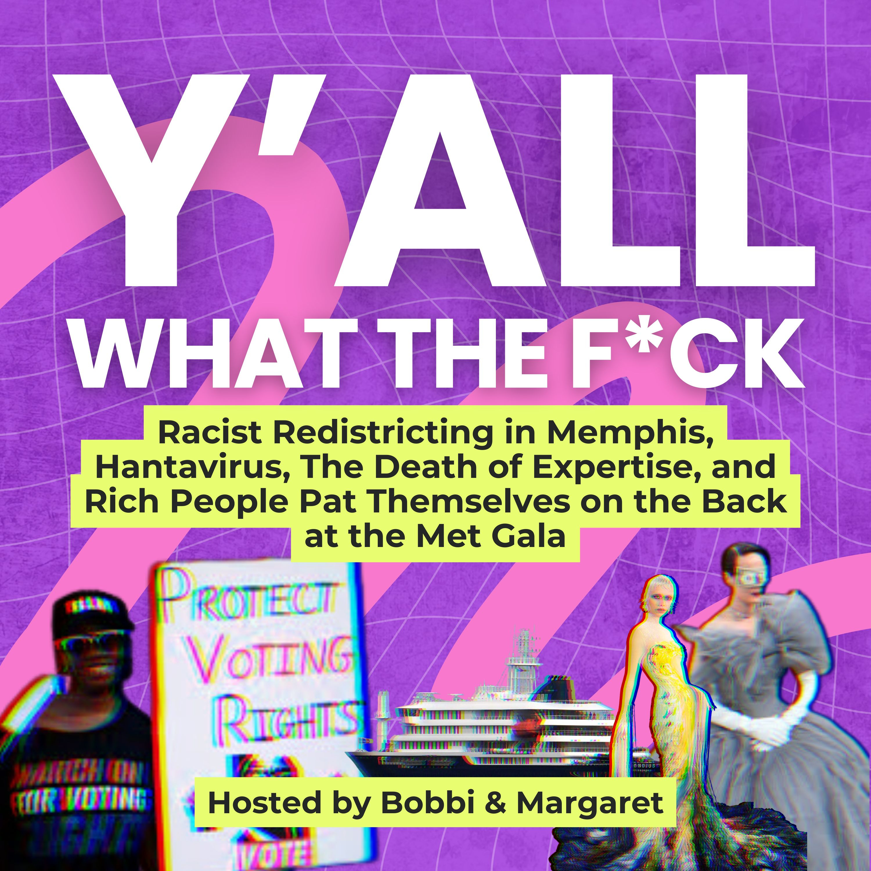 Racist Redistricting in Memphis, Hantavirus, The Death of Expertise, and Rich People Pat Themselves on the Back at the Met Gala episode artwork