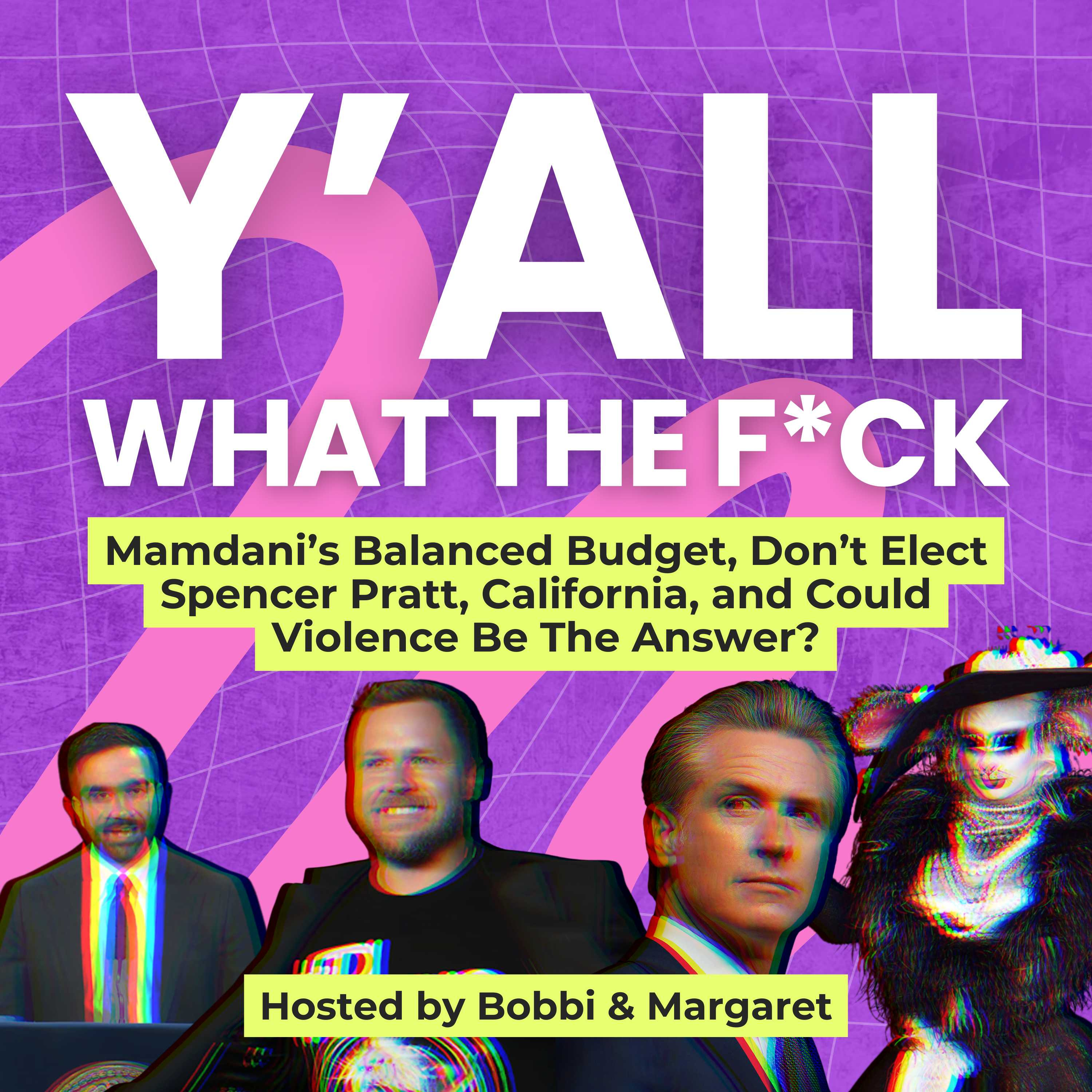 Mamdani’s Balanced Budget, Please Don’t Elect Spencer Pratt, and Could Violence Be The Answer? episode artwork