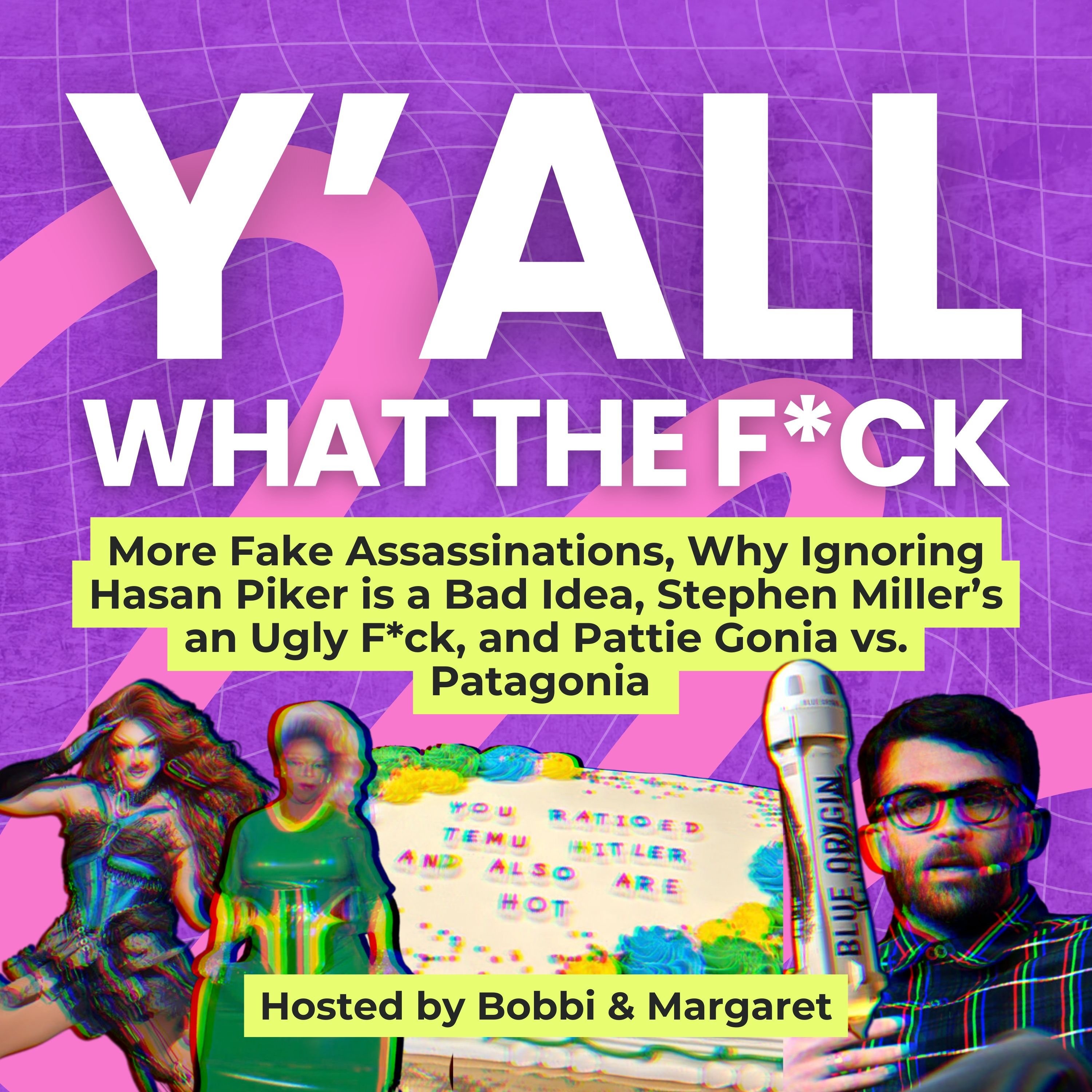 More Fake Assassinations, Why Ignoring Hasan Piker is a Bad Idea, Stephen Miller’s an Ugly F*ck, and Pattie Gonia vs. Patagonia episode artwork