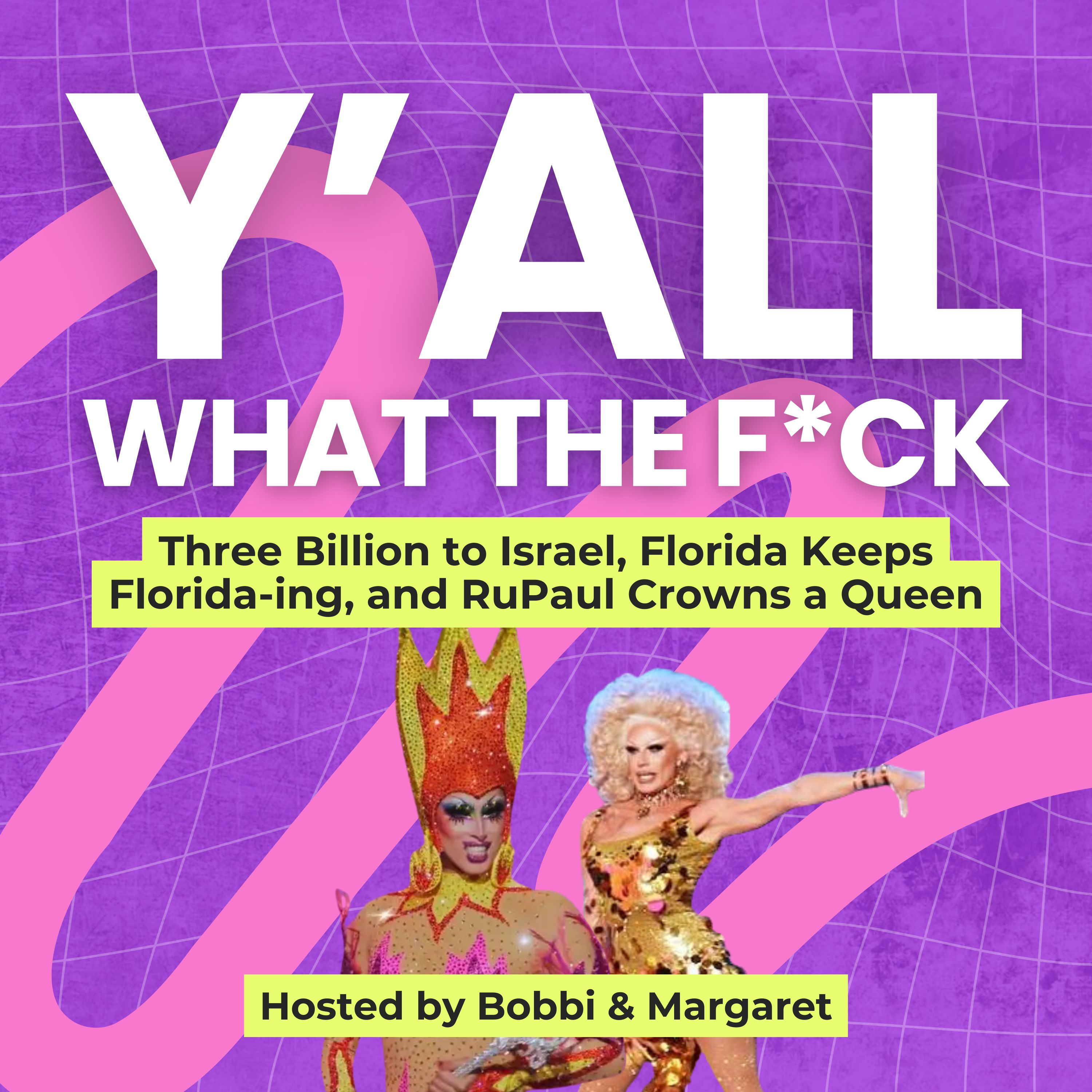 Three Billion to Israel, Florida Keeps Florida-ing, and RuPaul Crowns a Queen episode artwork