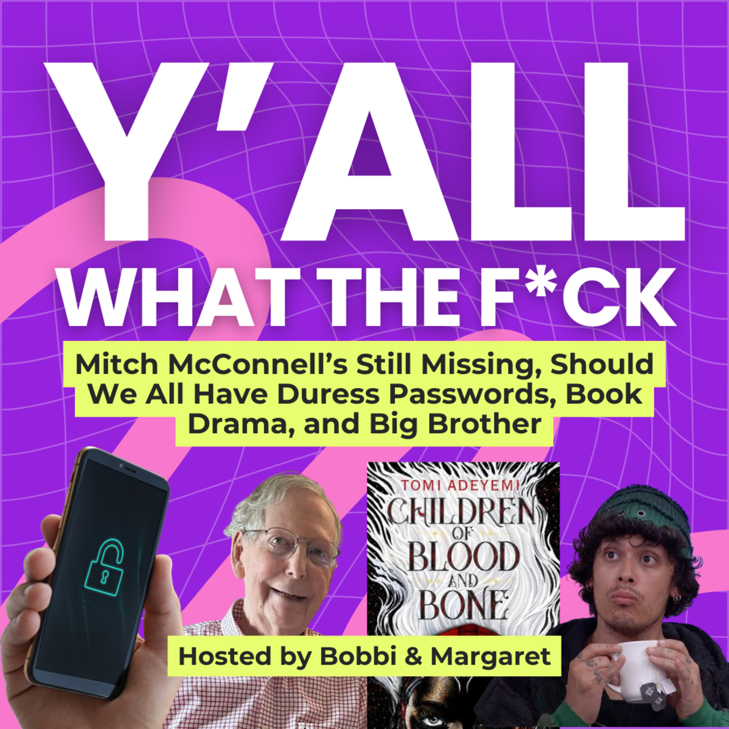 Mitch McConnell’s Still Missing, Should We All Have Duress Passwords, Book Drama, and Big Brother episode artwork