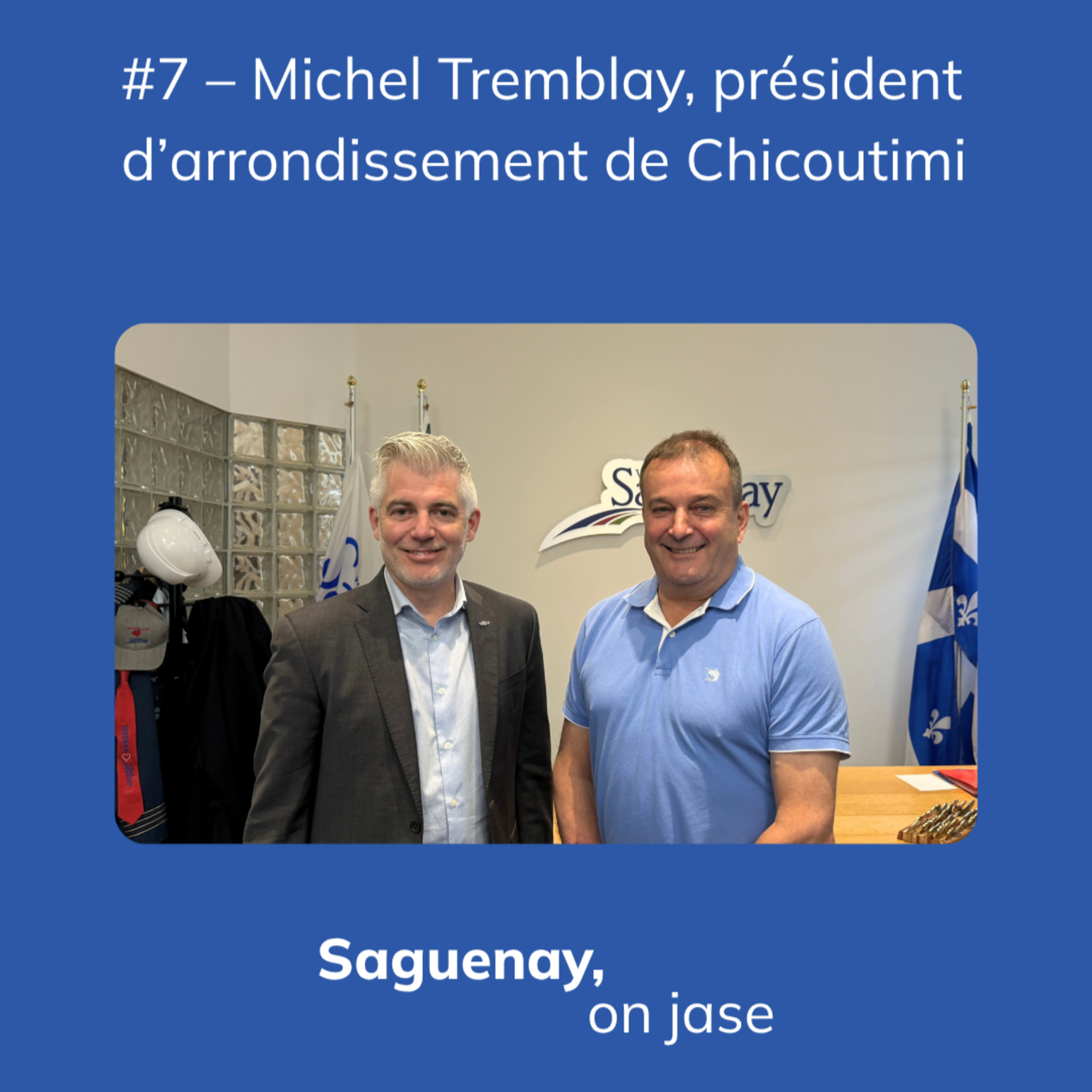 #7 – Michel Tremblay, président d’arrondissement de Chicoutimi