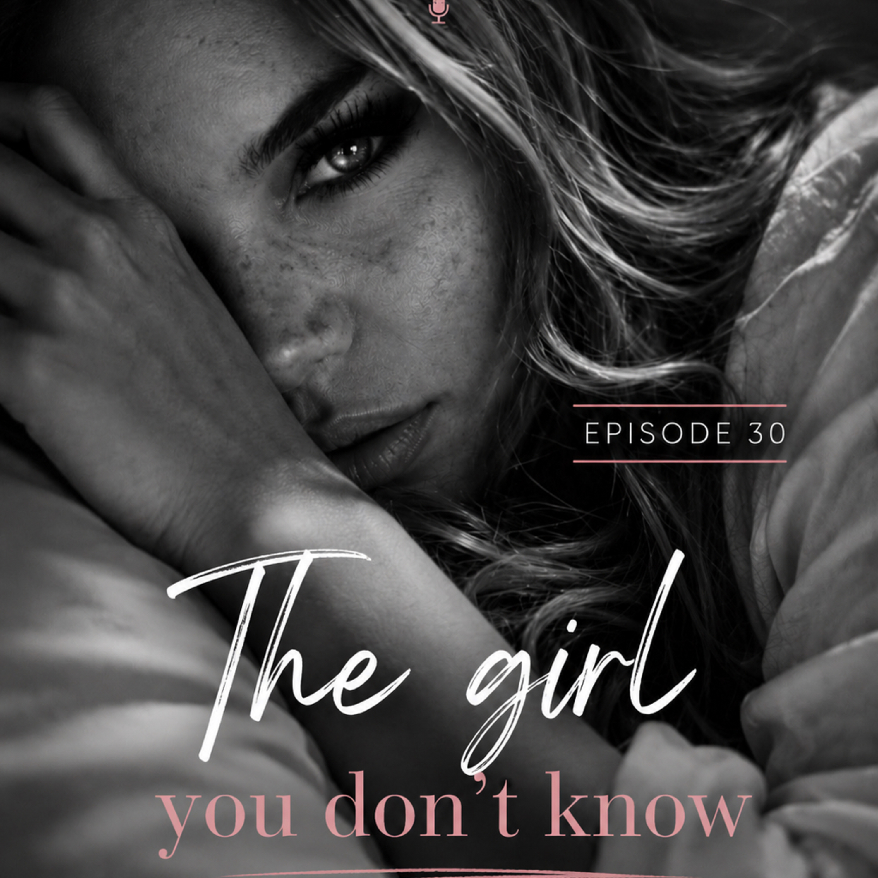 Episode 30: The girl you don't know episode artwork