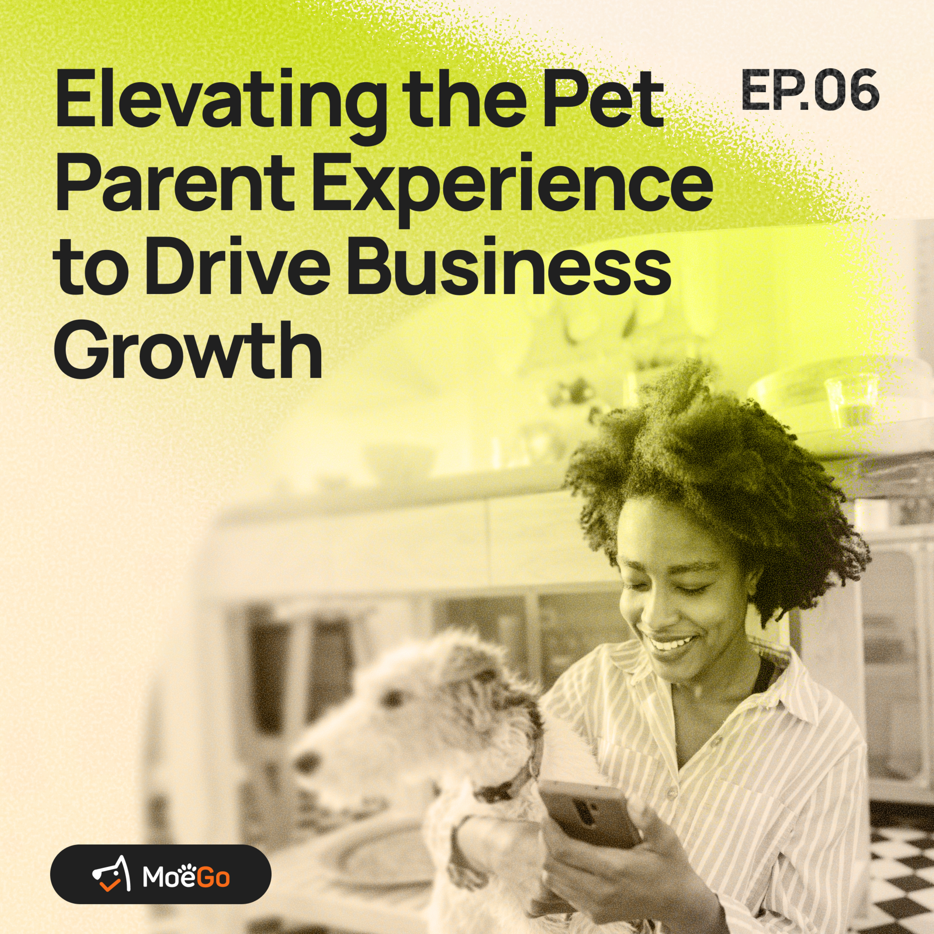 Elevating the Pet Parent Experience to Drive Business Growth  episode artwork