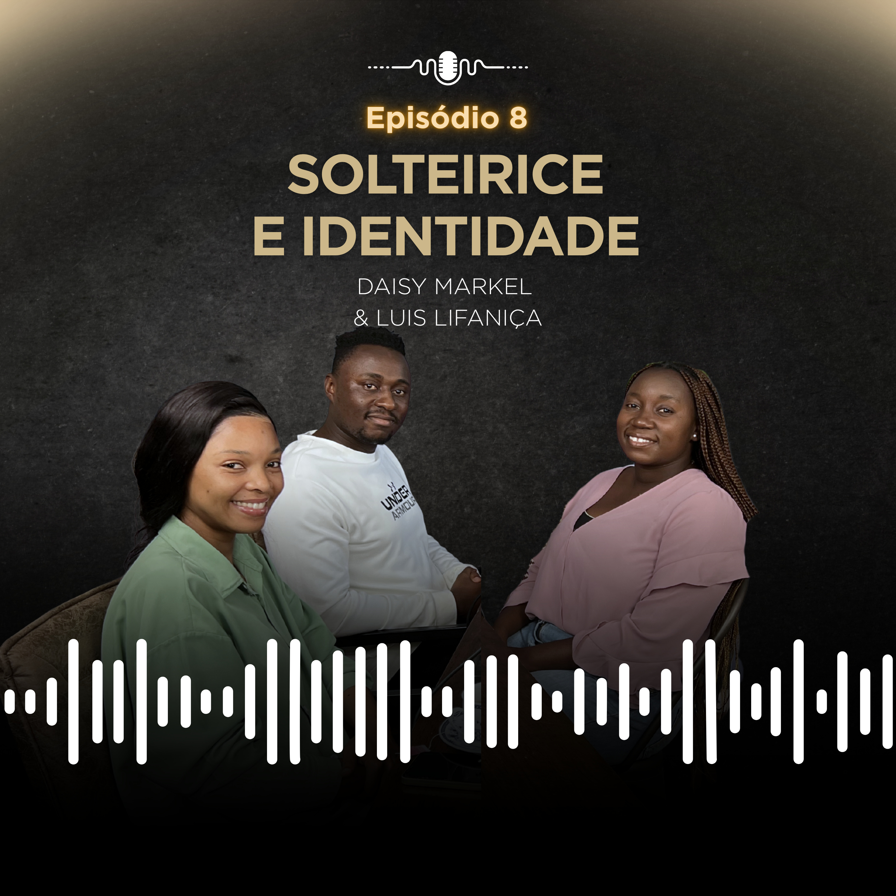 Parte 1 - Podcast Especial: Daisy Markel & Luis Lifaniça