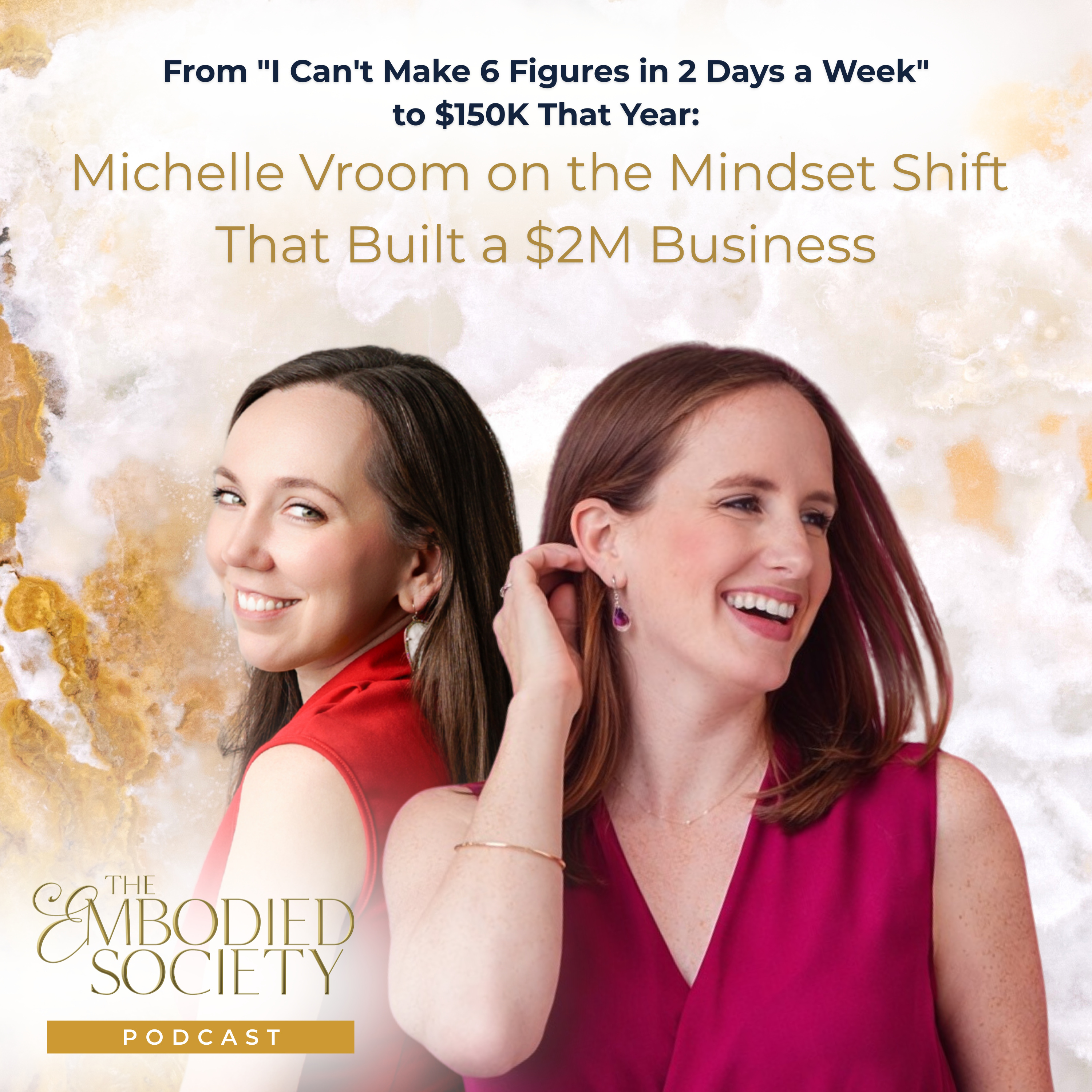 From "I Can't Make 6 Figures in 2 Days a Week" to $150K That Year: Michelle Vroom on the Mindset Shift That Built a $2M Business episode artwork