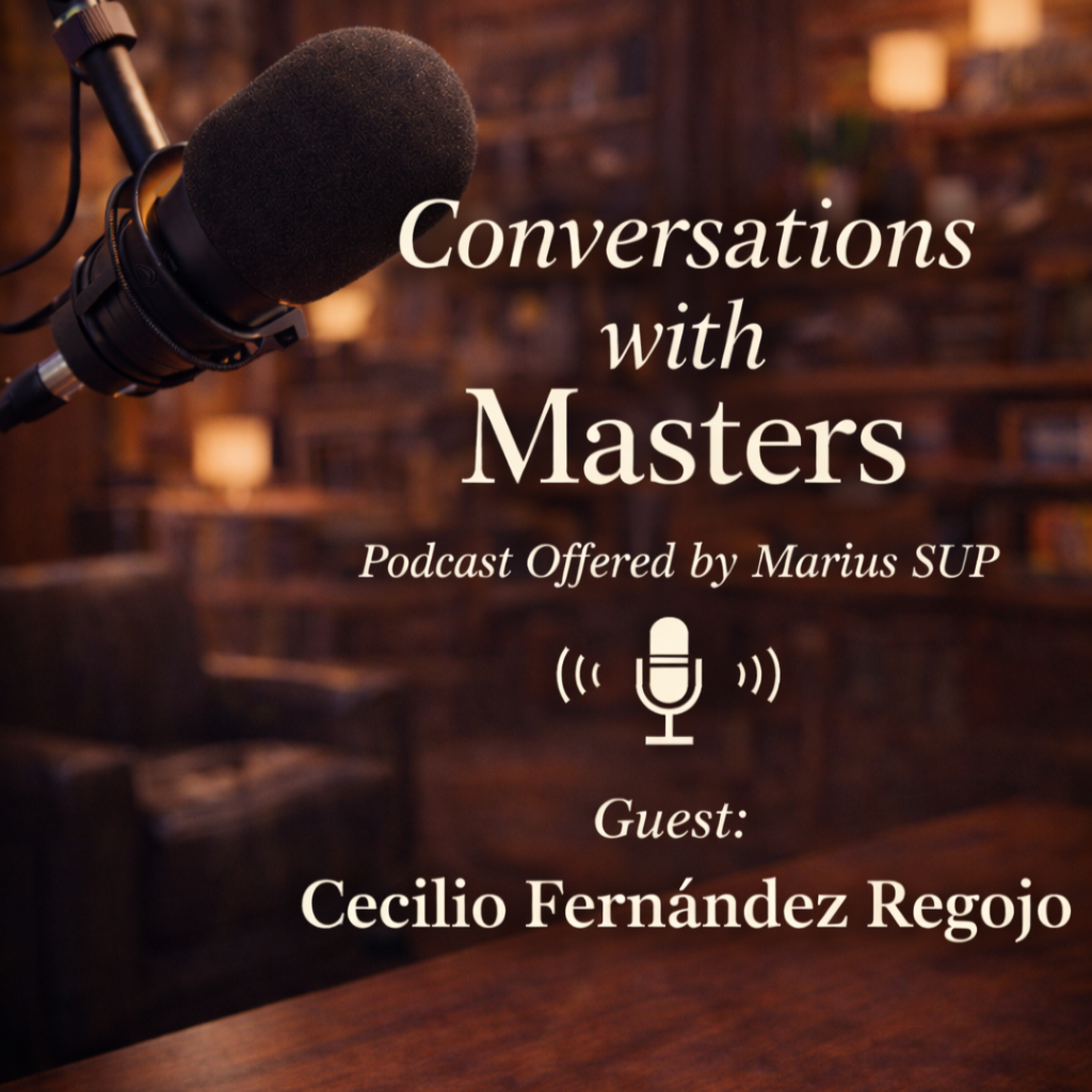 Conversations with Masters - guest Cecilio Fernández Regojo episode artwork