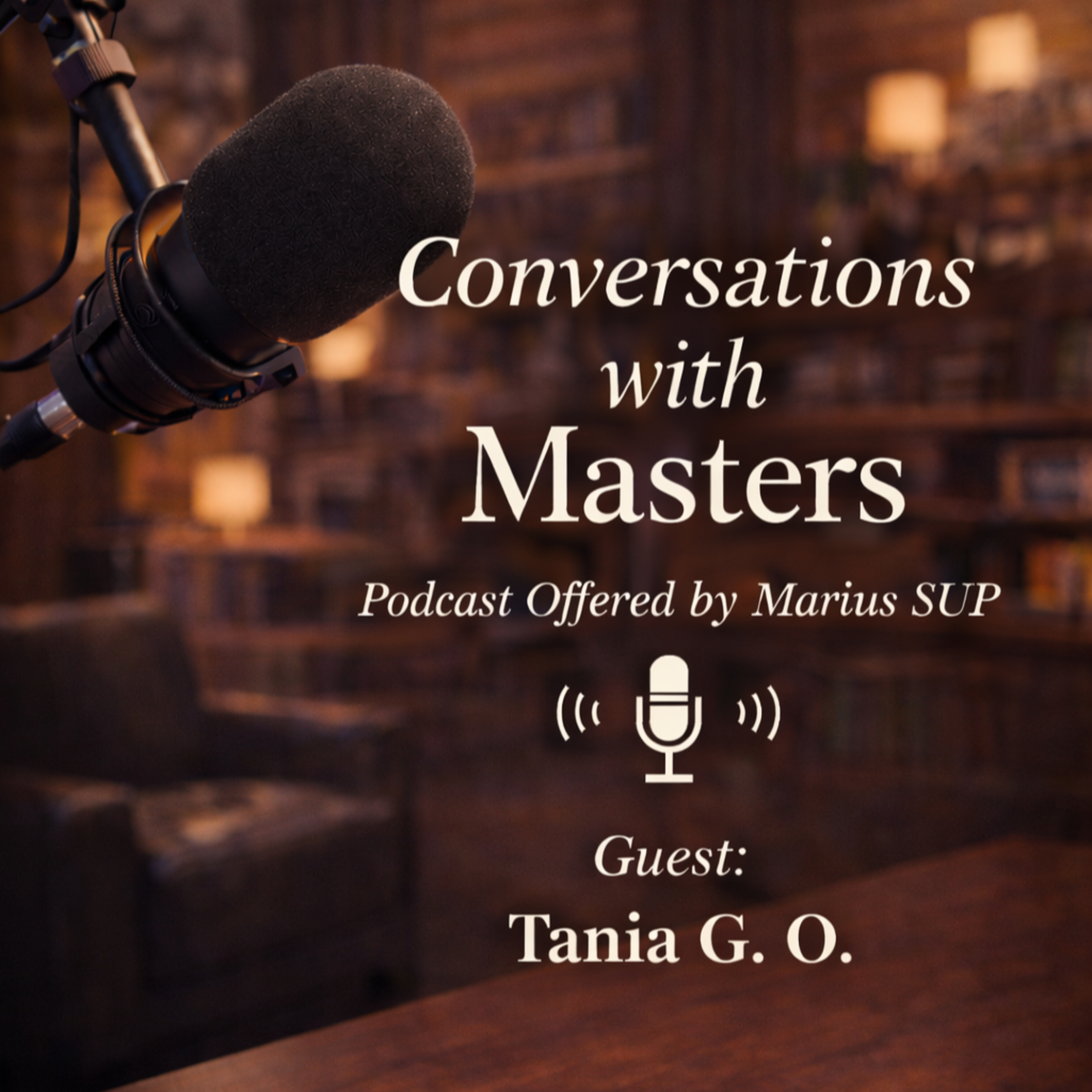 Conversations with Masters - guest Tania G. O. episode artwork