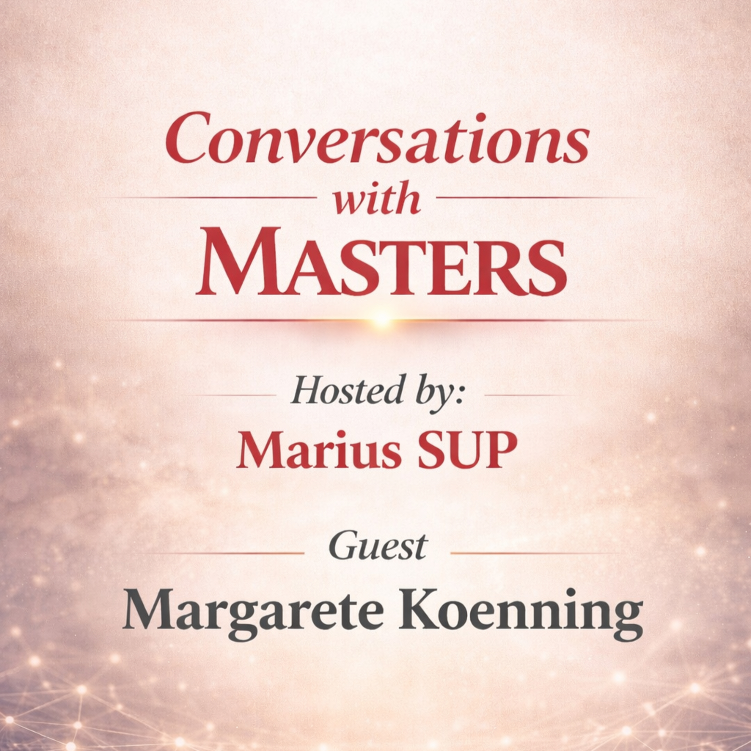 Conversations with Masters - guest Margarete Koenning episode artwork