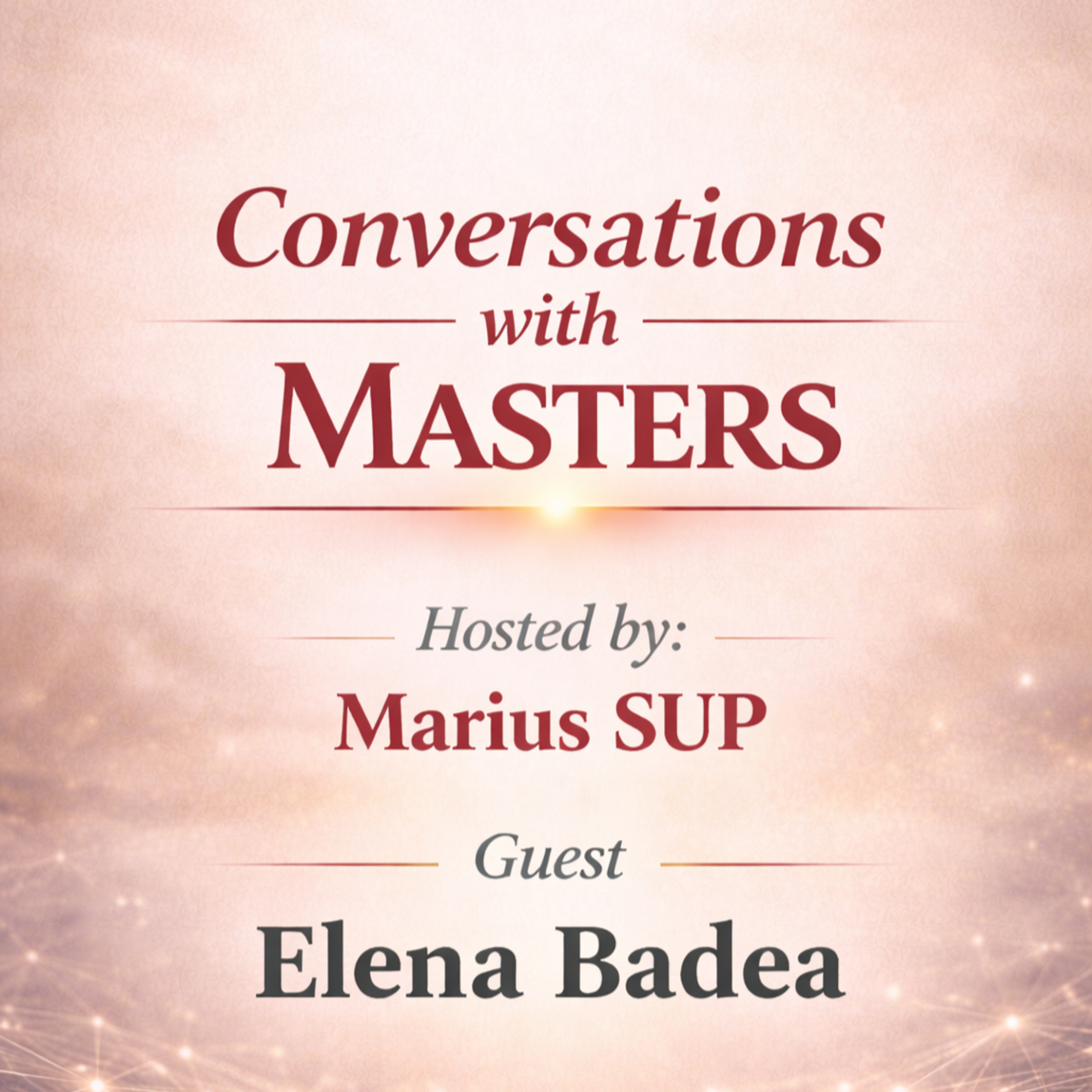 Conversations with Masters - guest Elena Badea episode artwork