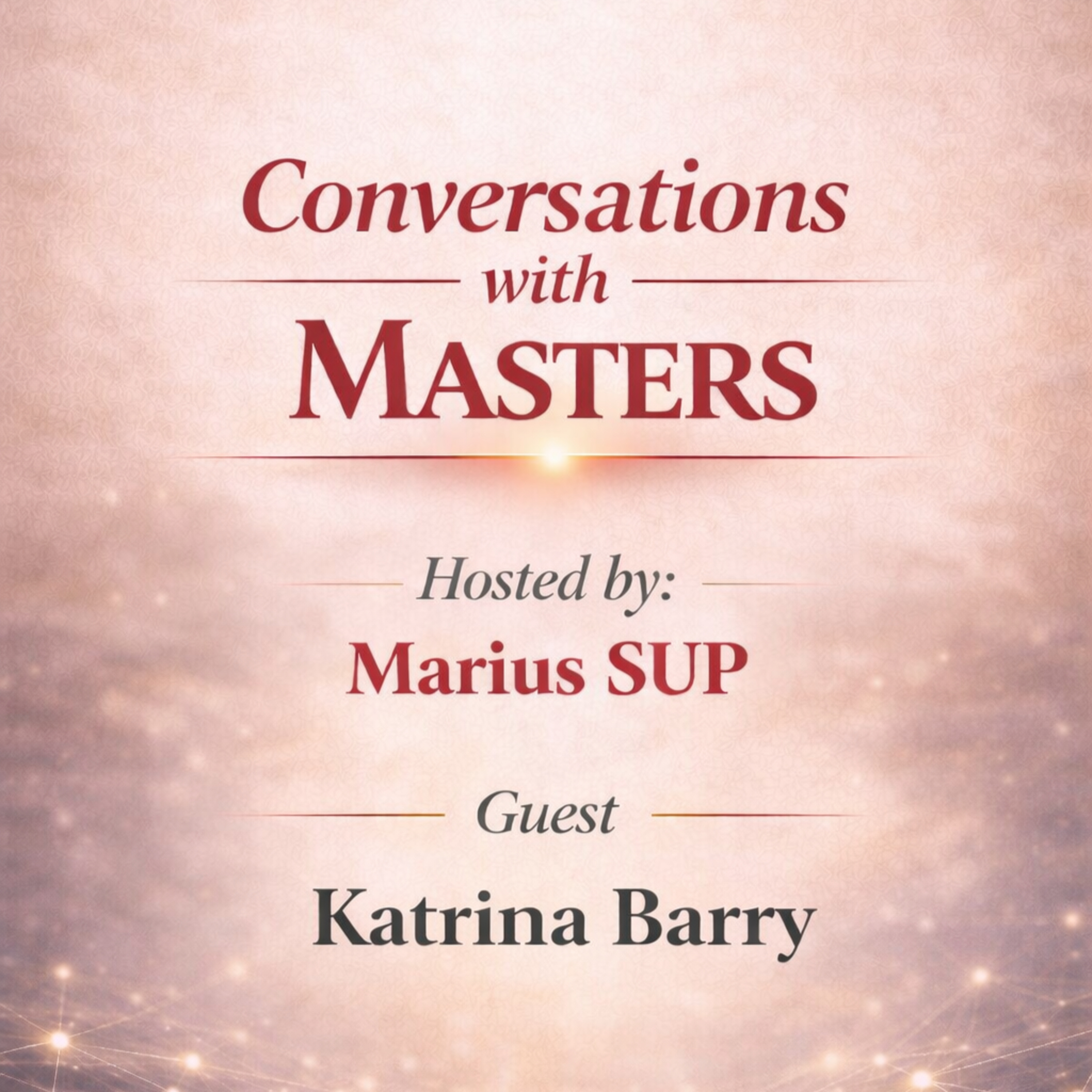 Conversations with Masters - guest Katrina Barry episode artwork