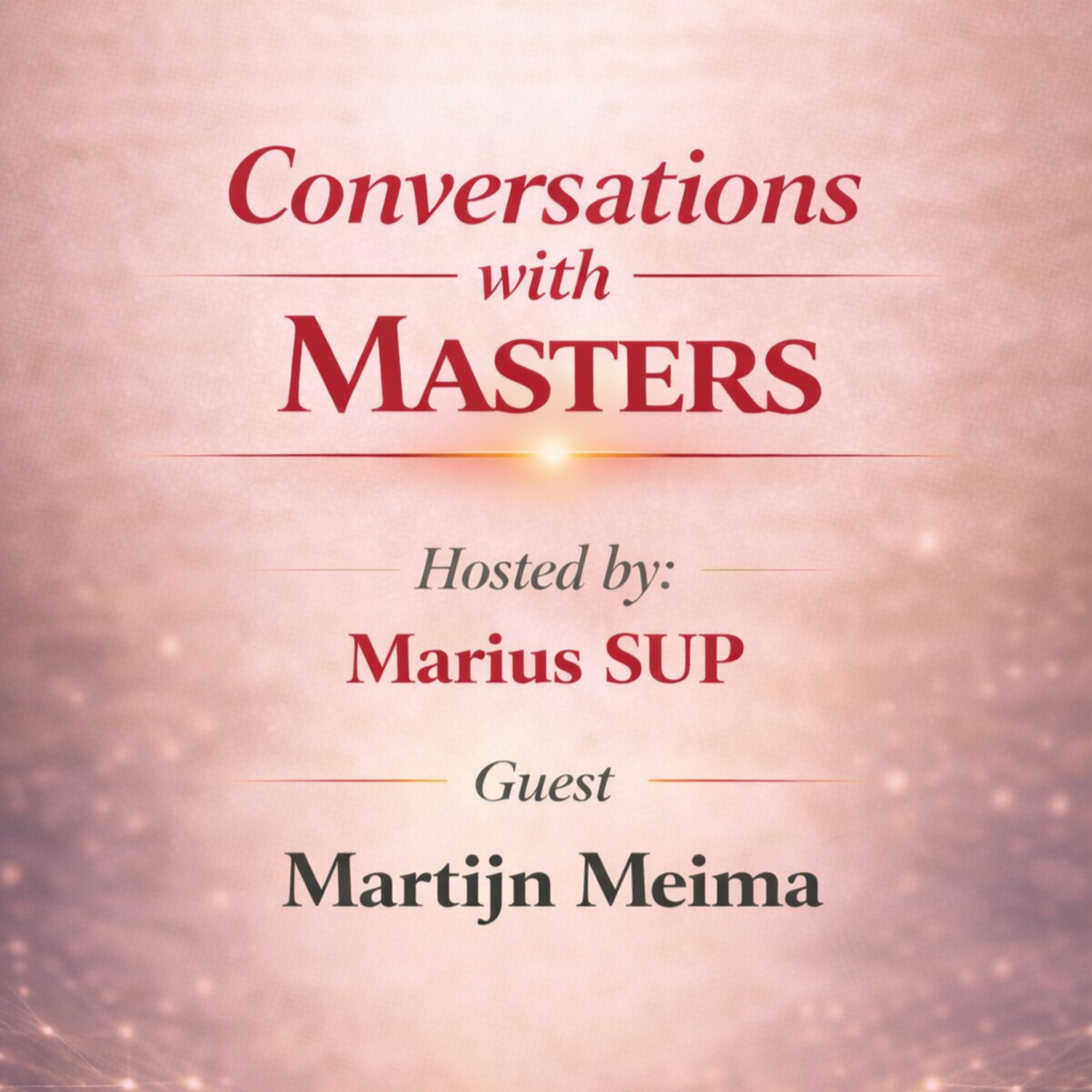Conversations with Masters - guest Martijn Meima  episode artwork