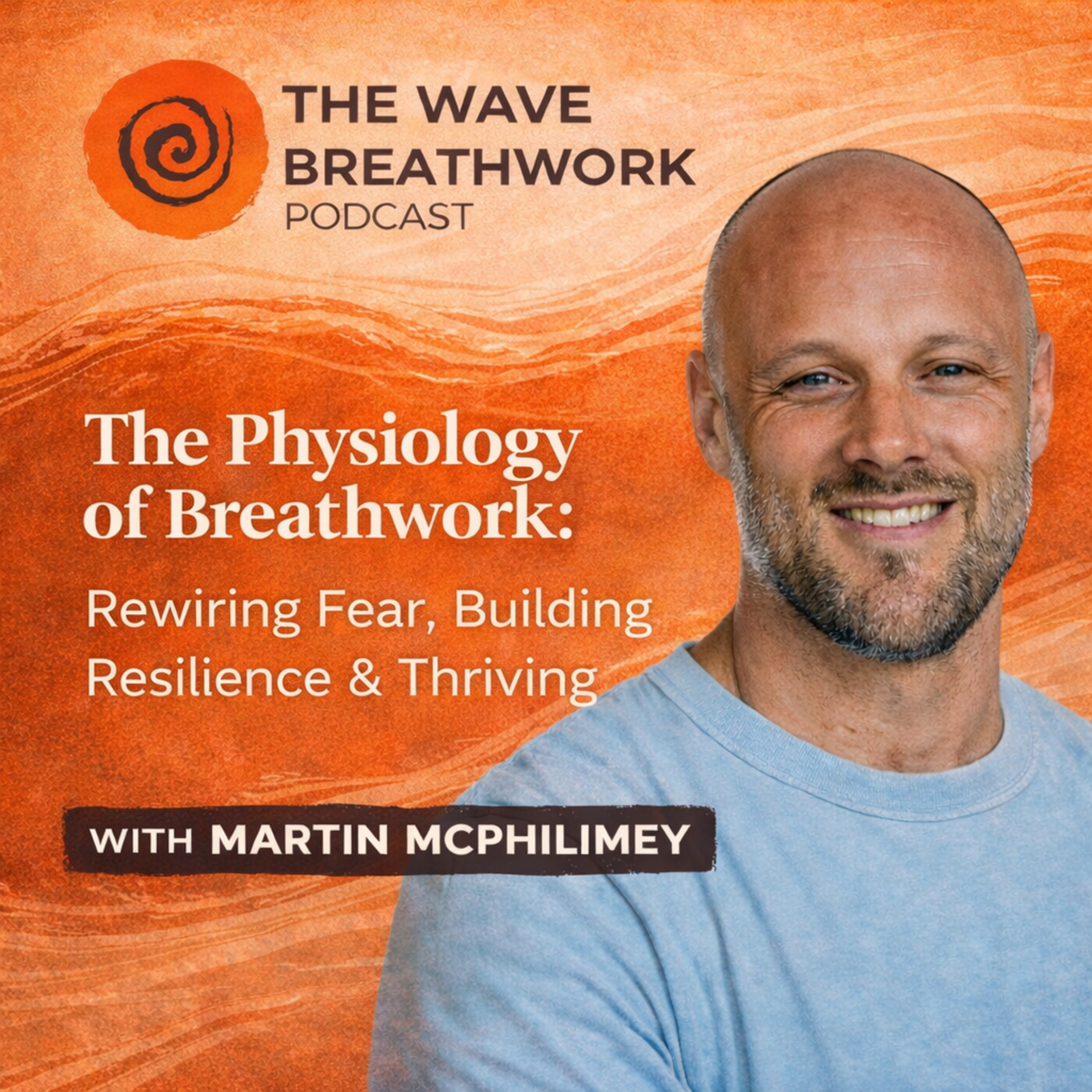 The Physiology of Breathwork: Rewiring Fear, Building Resilience and Thriving with Martin McPhilimey episode artwork