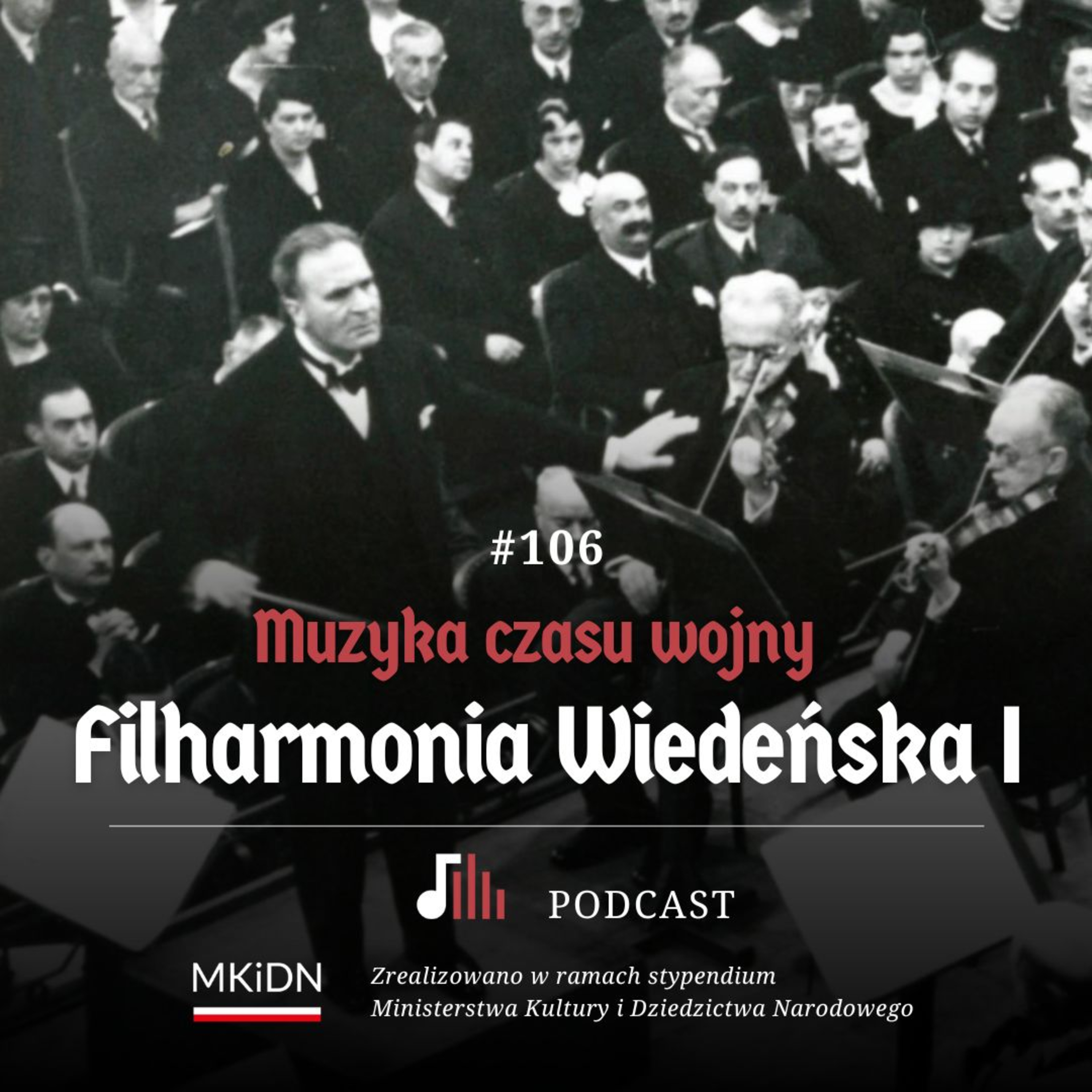 #106 Muzyka czasu wojny. Filharmonia Wiedeńska I episode artwork