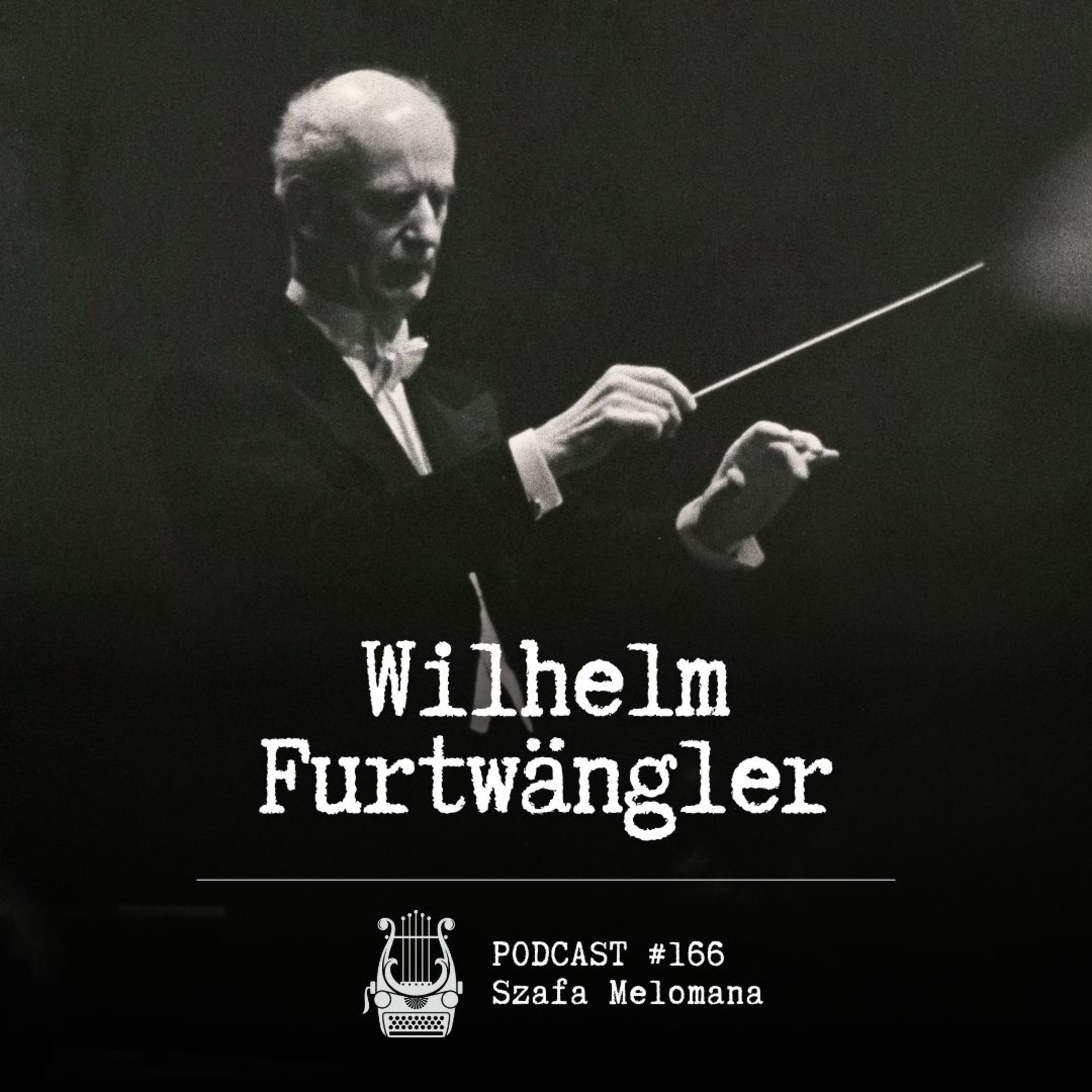 #166 Wilhelm Furtwängler episode artwork