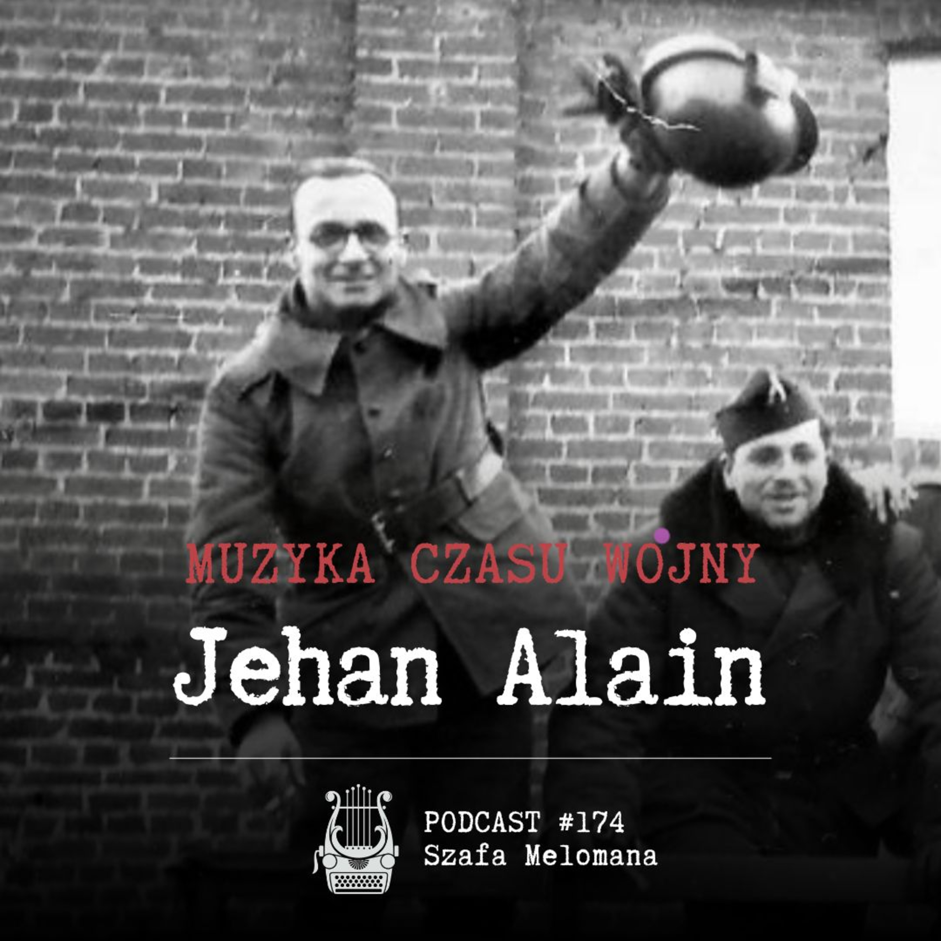 #174 Muzyka czasu wojny. Jehan Alain episode artwork