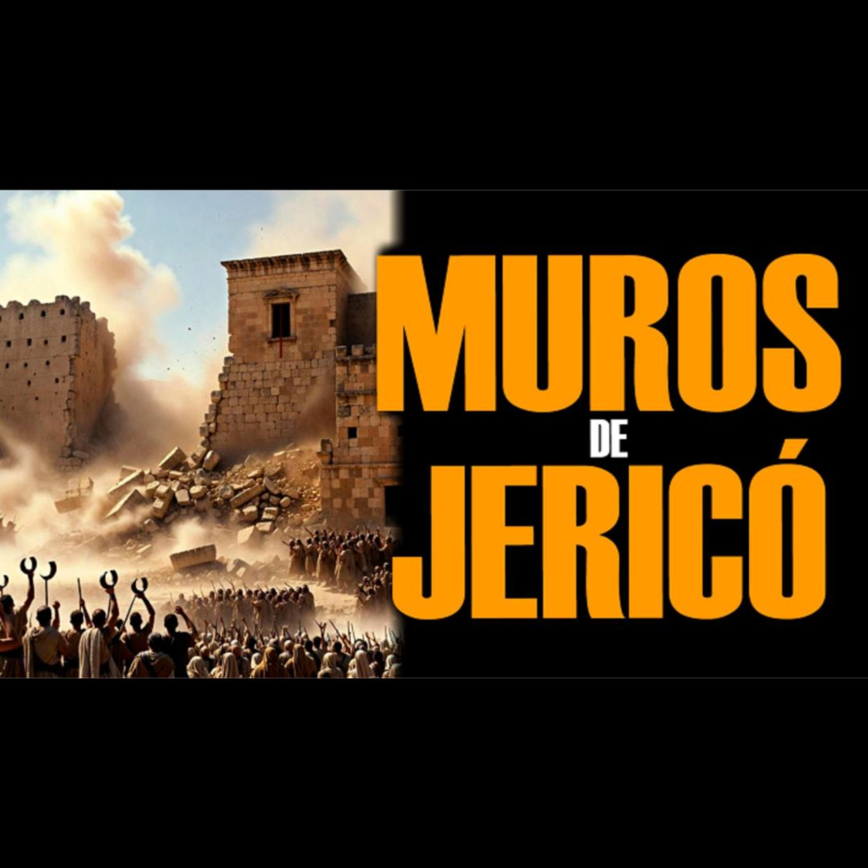 Los Muros de Jericó Caen: El Milagro de las Trompetas y los Gritos de Guerra de Israel #49 episode artwork