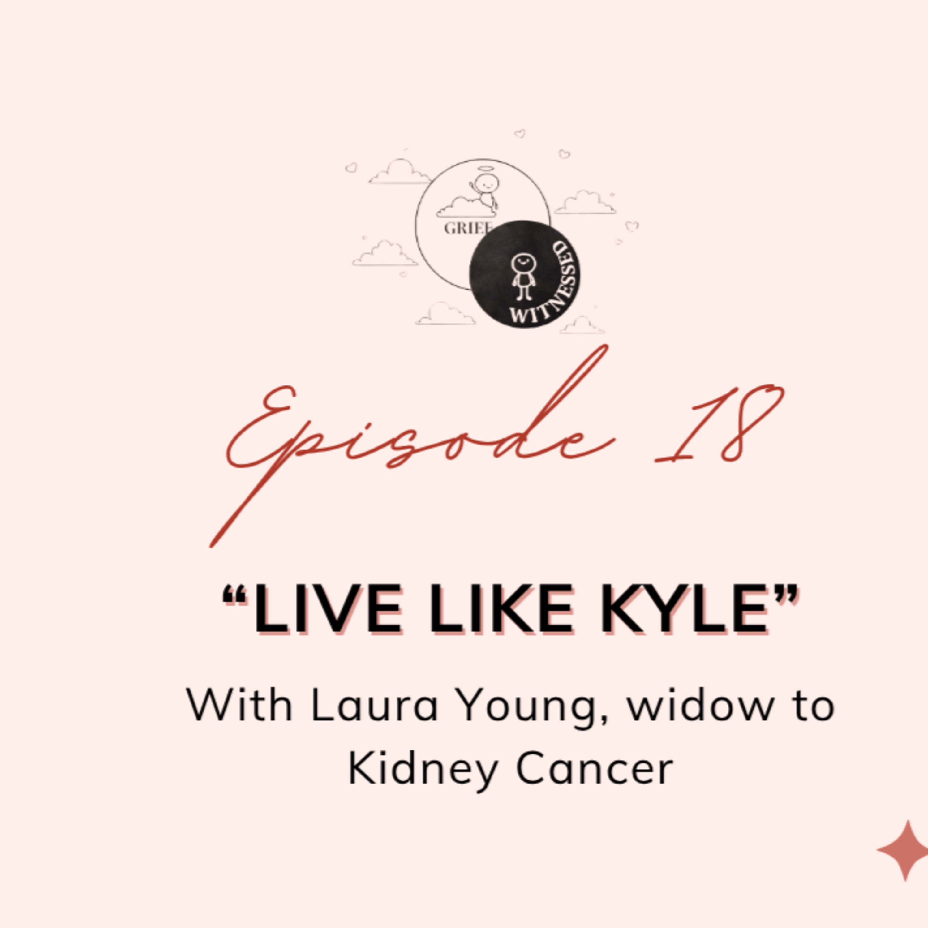 Live Like Kyle with Laura Young, Widow to Kidney Cancer episode artwork
