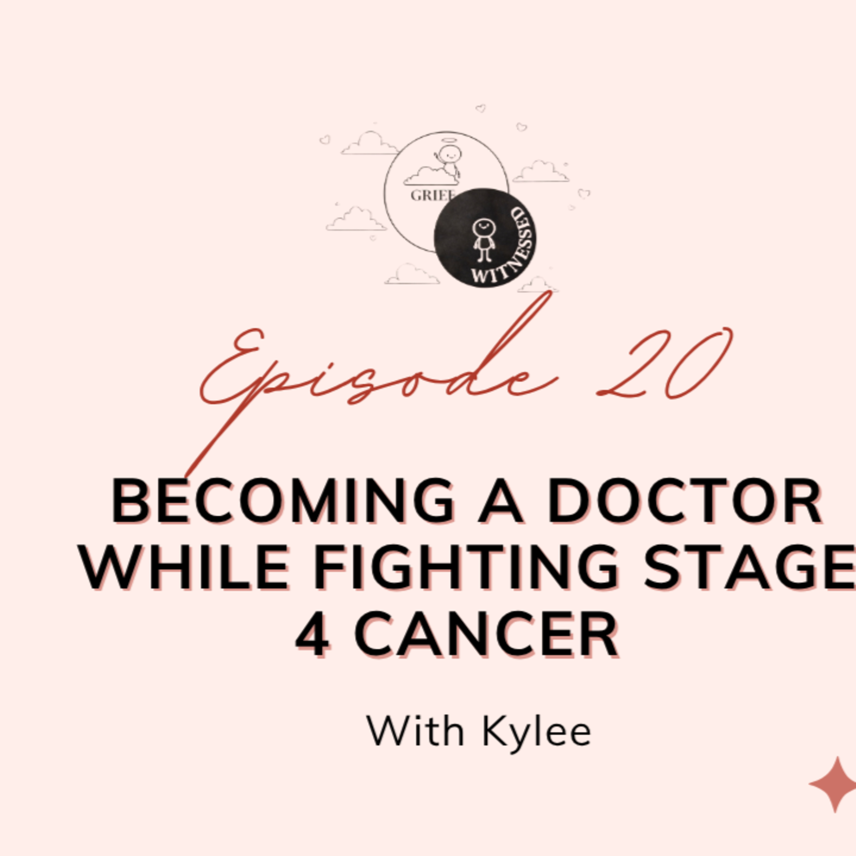 Becoming a Doctor While Fighting Stage 4 Cancer with Kylee episode artwork