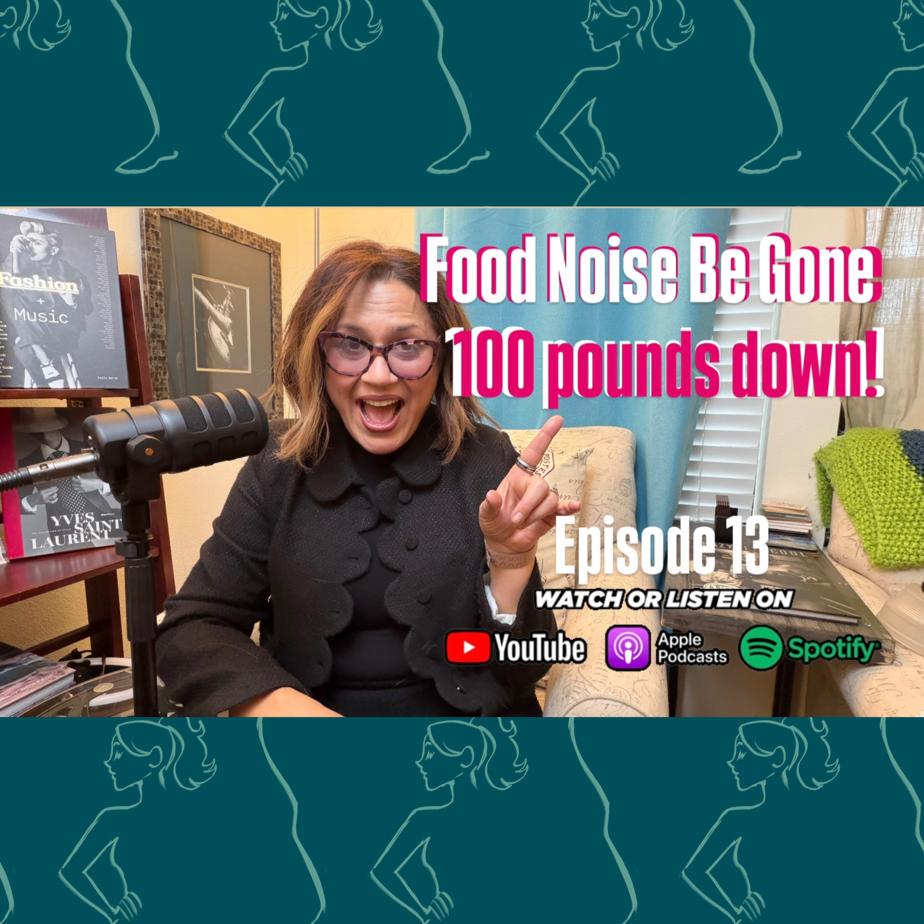 Food Noise Be Gone Episode 13 - 100 pounds down!