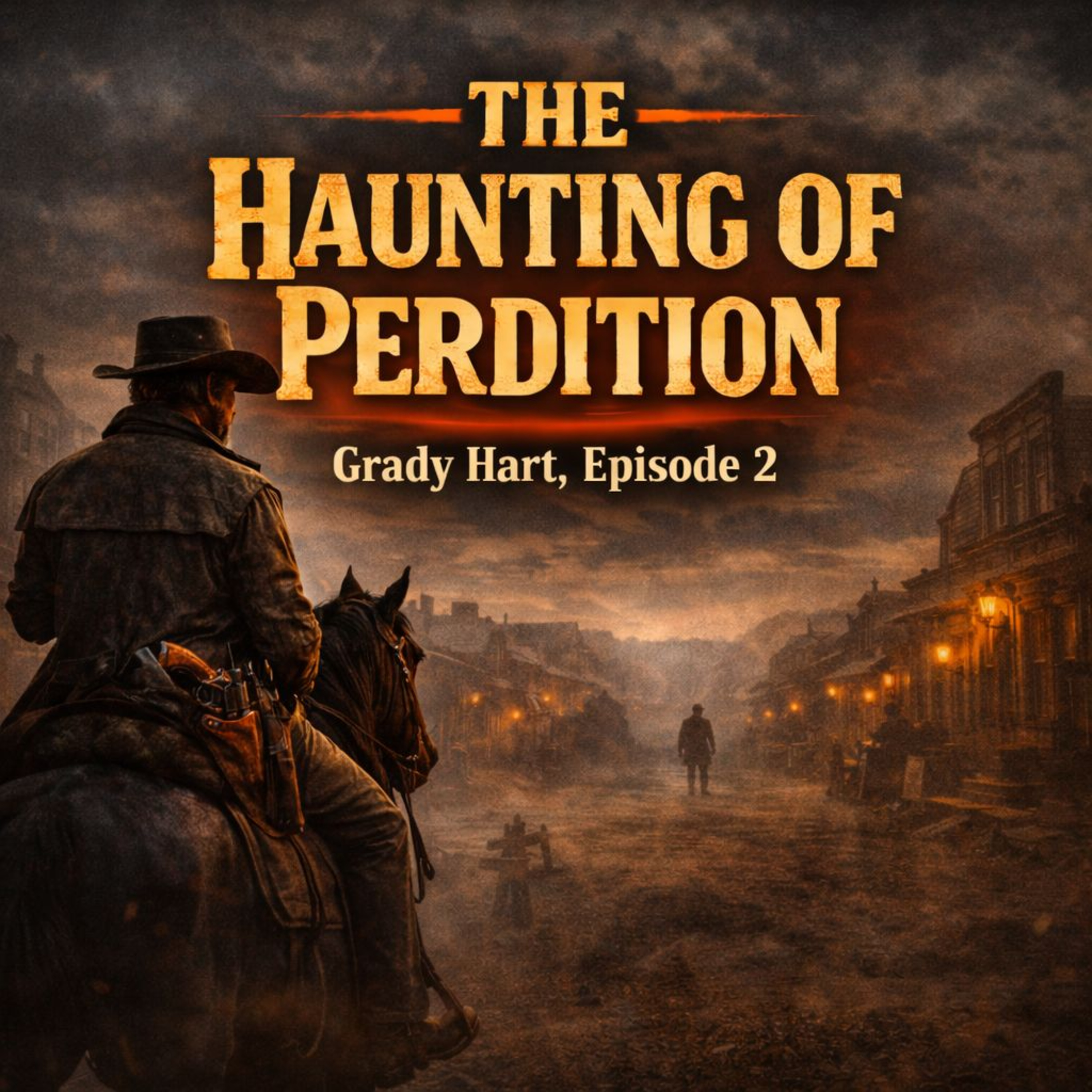The Haunting of Perdition (Grady Hart, Episode 2) [Fiction | Western] by Sevastian Winters episode artwork