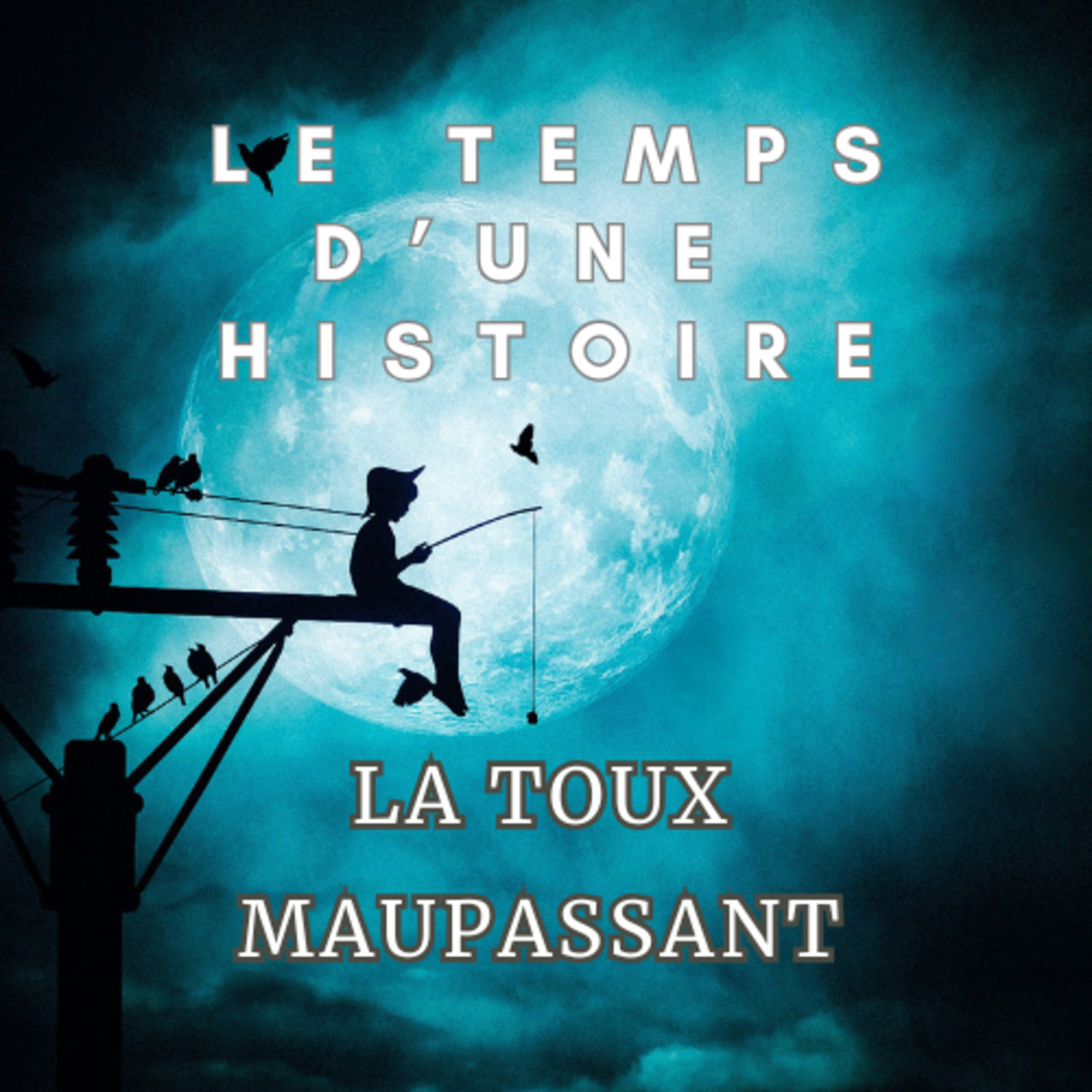 LA TOUX - série Maupassant episode artwork