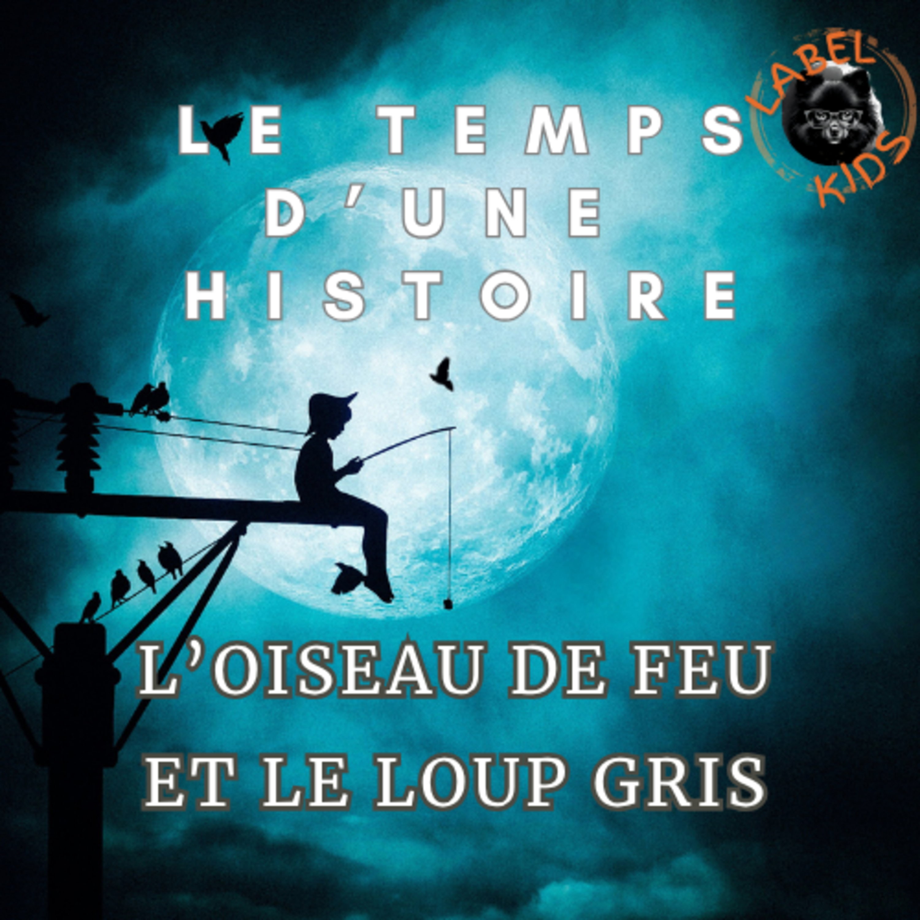 L'OISEAU DE FEU ET LE LOUP GRIS ✨(⚠️ à partir de 8 ans) episode artwork