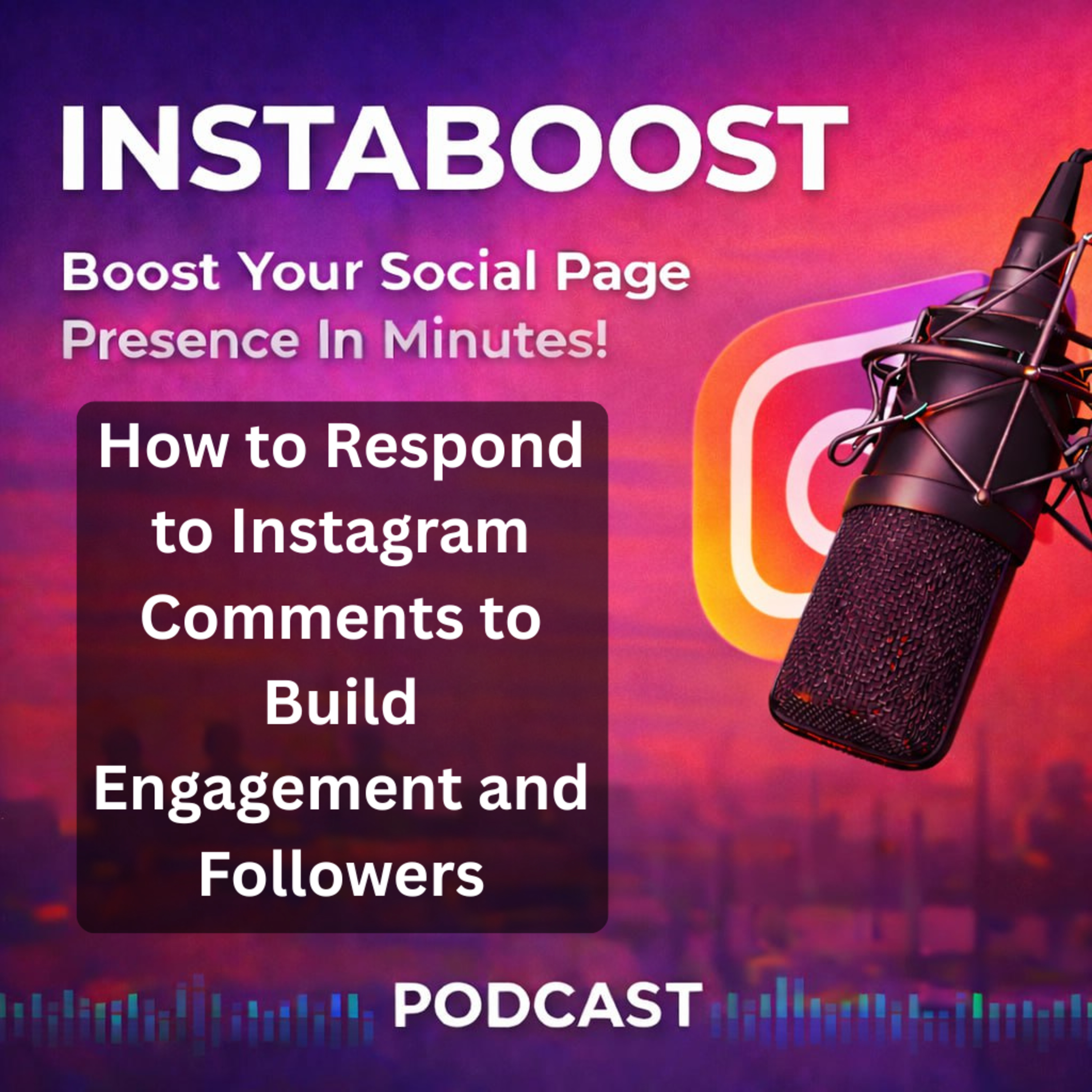 How to Respond to Instagram Comments to Build Engagement and Followers episode artwork