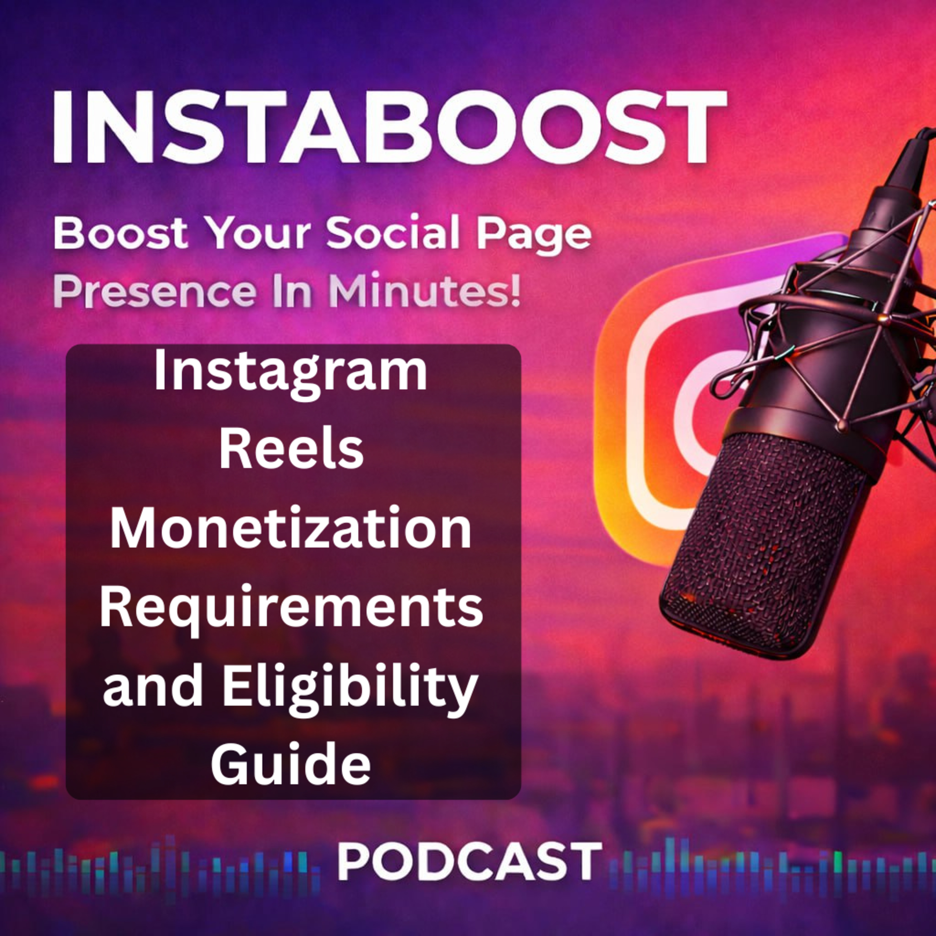 Instagram Reels Monetization Requirements and Eligibility Guide episode artwork