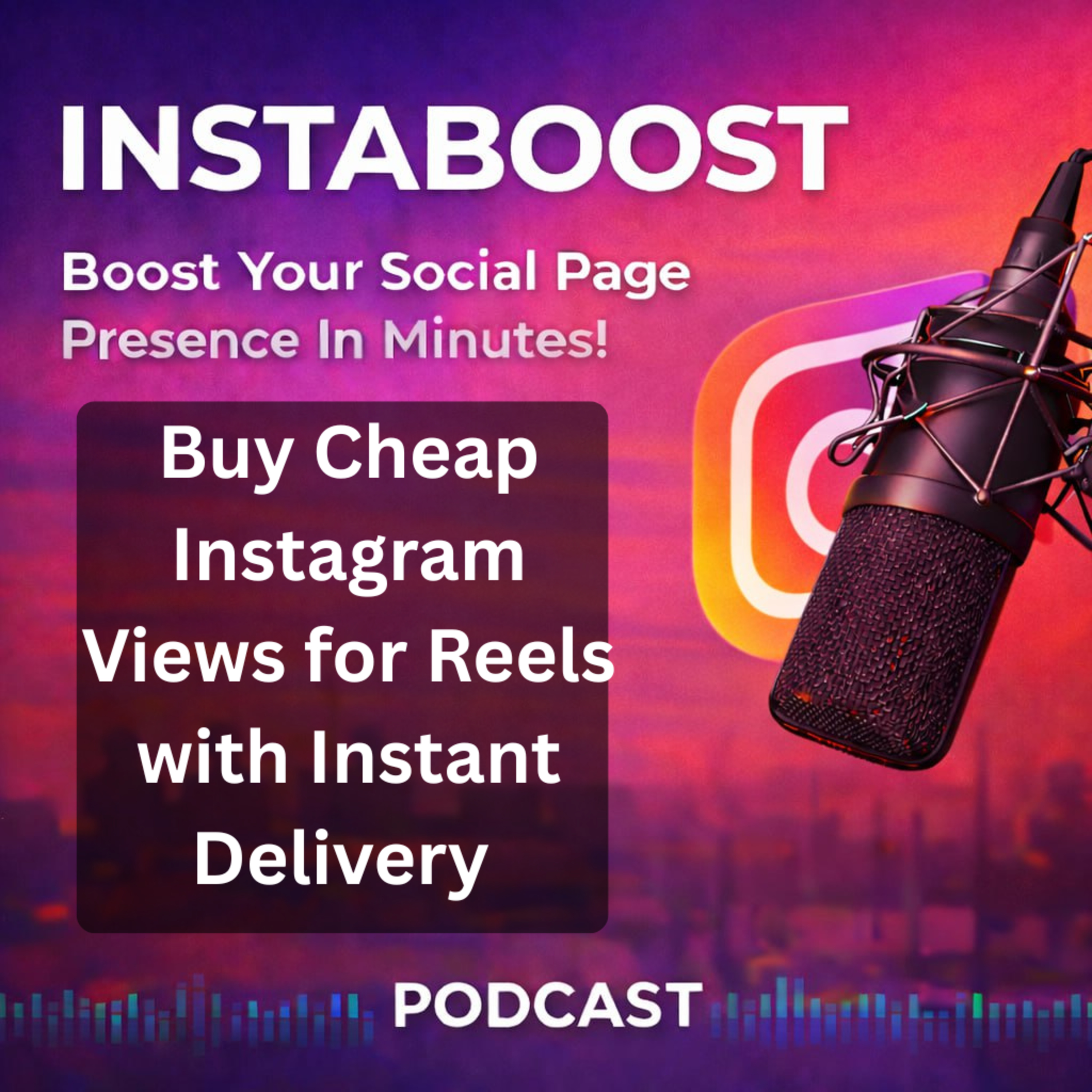 Buy Cheap Instagram Views for Reels with Instant Delivery  episode artwork