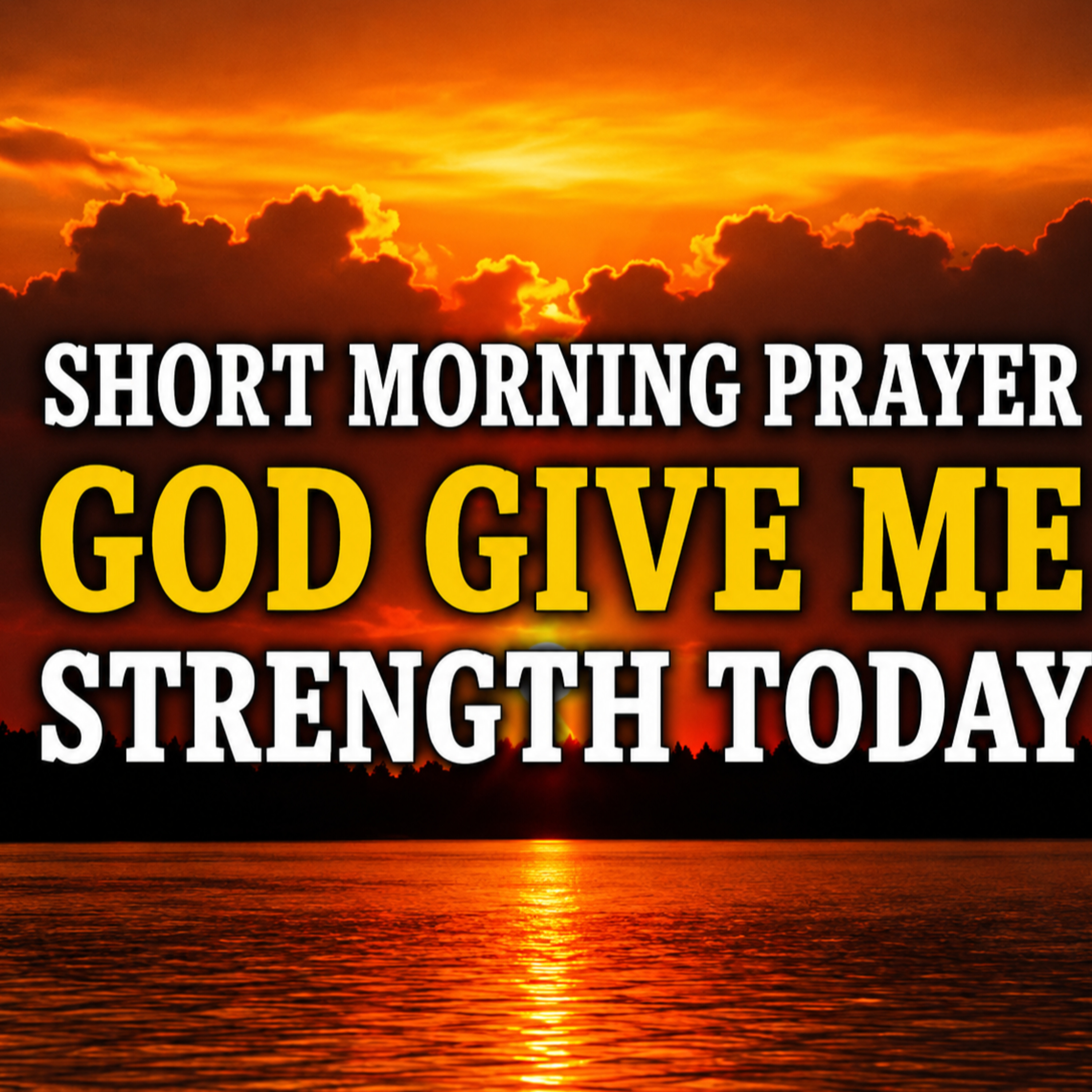 Morning Prayer for Strength | Start Your Day with God's Power & Peace episode artwork
