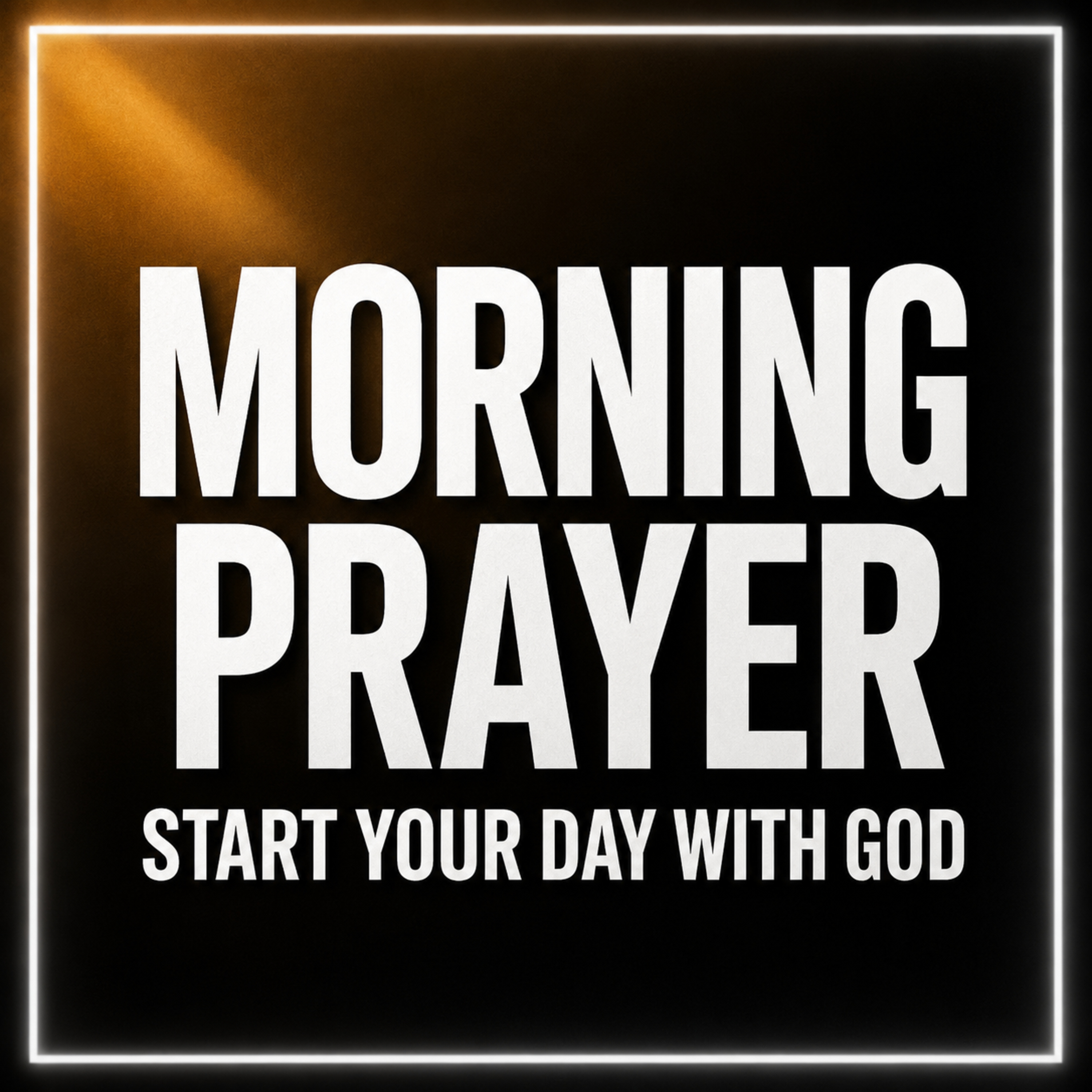 DON'T START YOUR DAY WITHOUT THIS PRAYER | Morning Prayer episode artwork